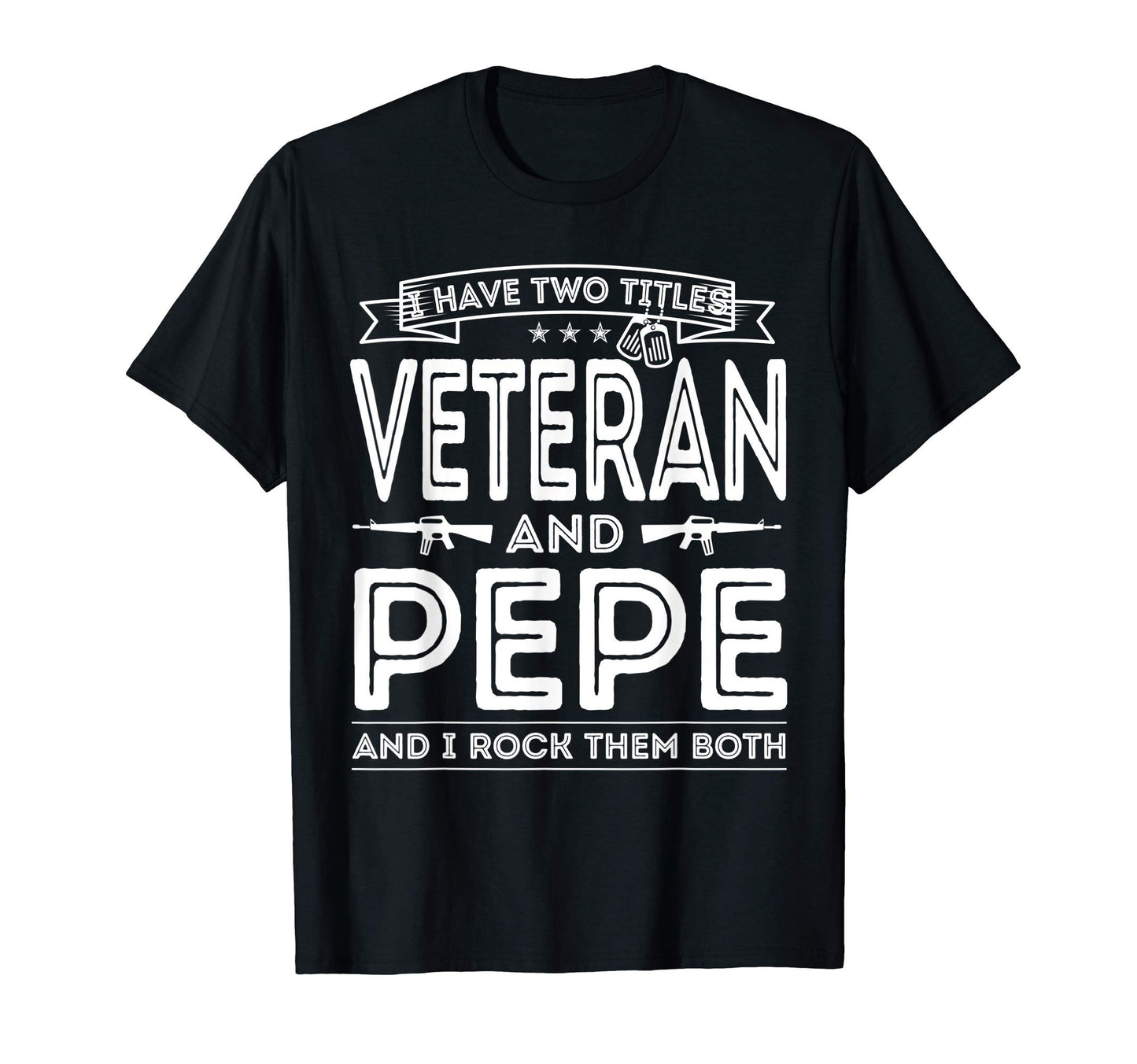 Mens I Have Two Titles Veteran And Pepe T-Shirt - Unique Graphic Men Women - T-Shirt, Sweatshirt, Hoodie