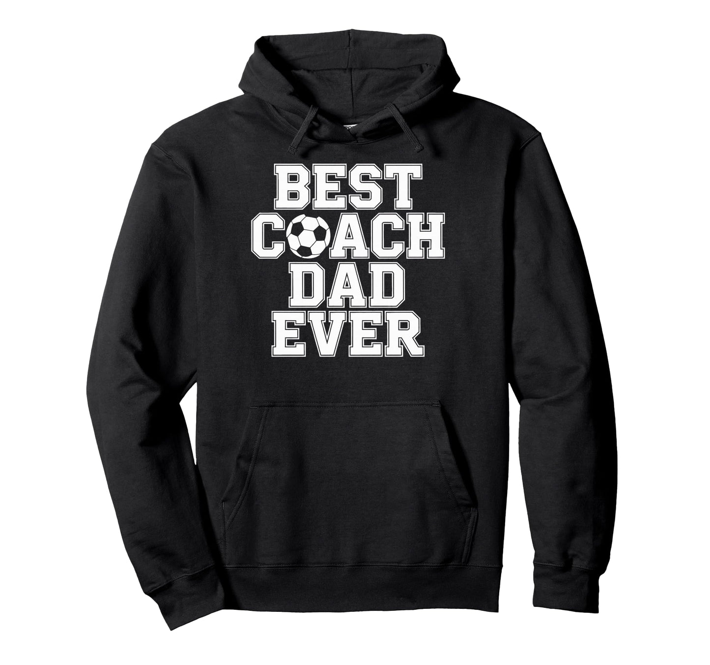 Soccer Dad Life Best Coach Dad Ever Sports Hoodie - Novelty Apparel Unisex - T-Shirt, Sweatshirt, Hoodie