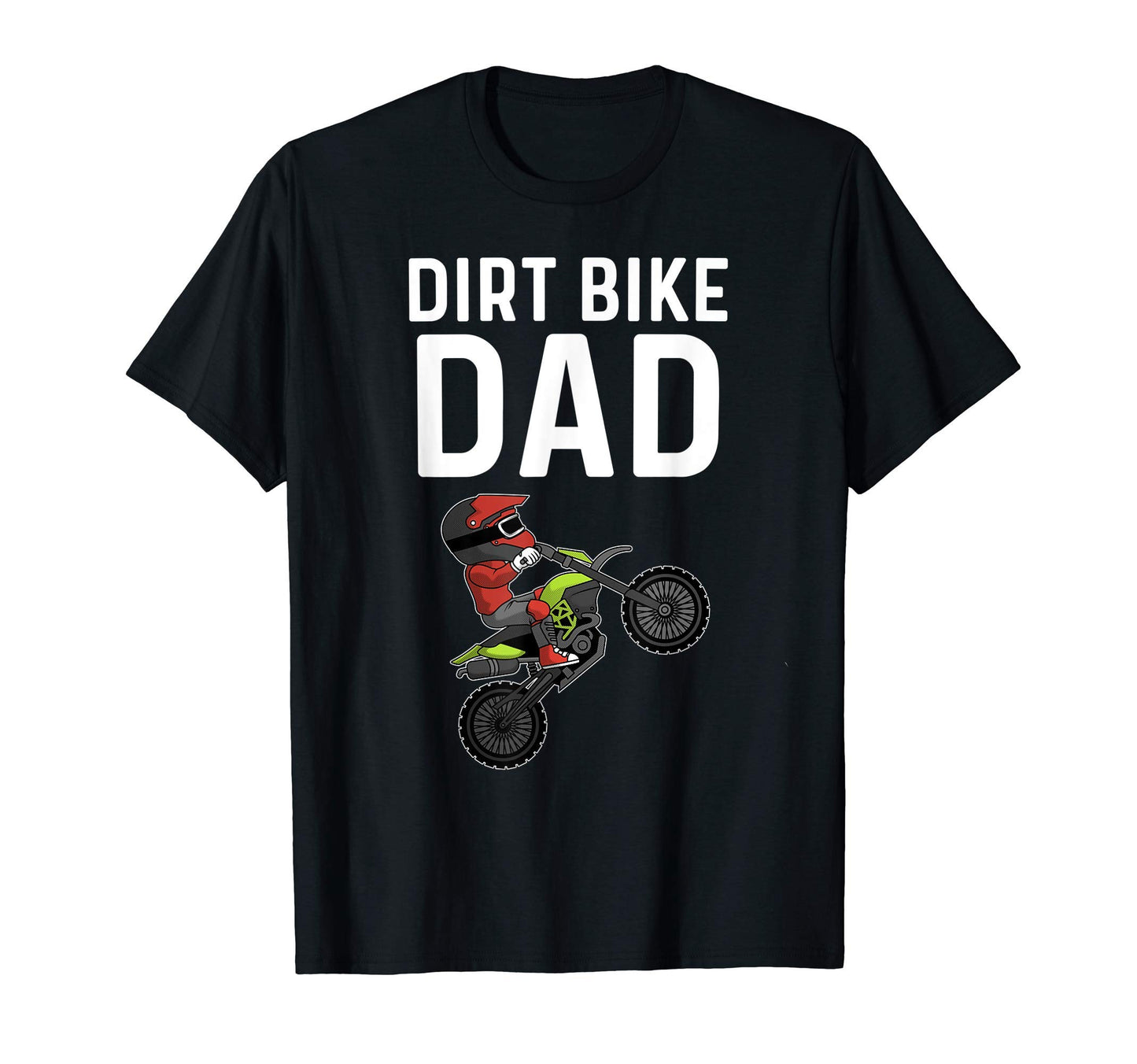 Funny Dirt Bike Gift Dad Motocross T-Shirt - Casual Everyday Wear Unisex - T-Shirt, Sweatshirt, Hoodie