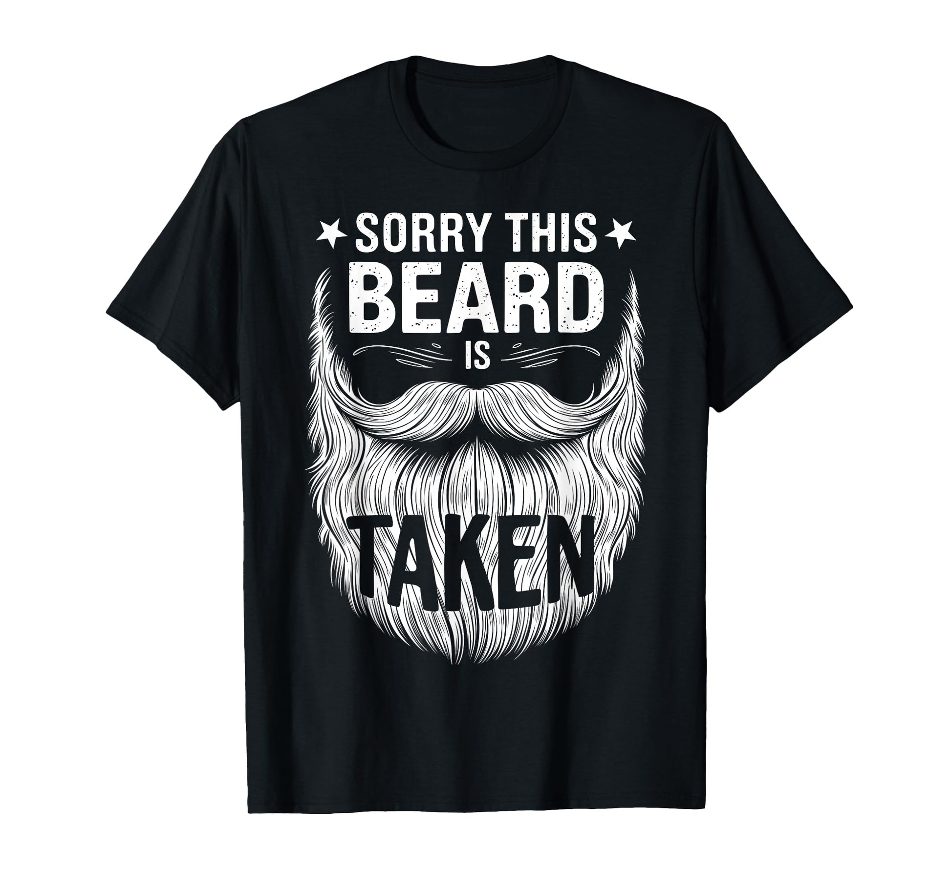 Sorry This Beard Is Taken Funny T-Shirt - Trendy Graphic for Adults - T-Shirt, Sweatshirt, Hoodie