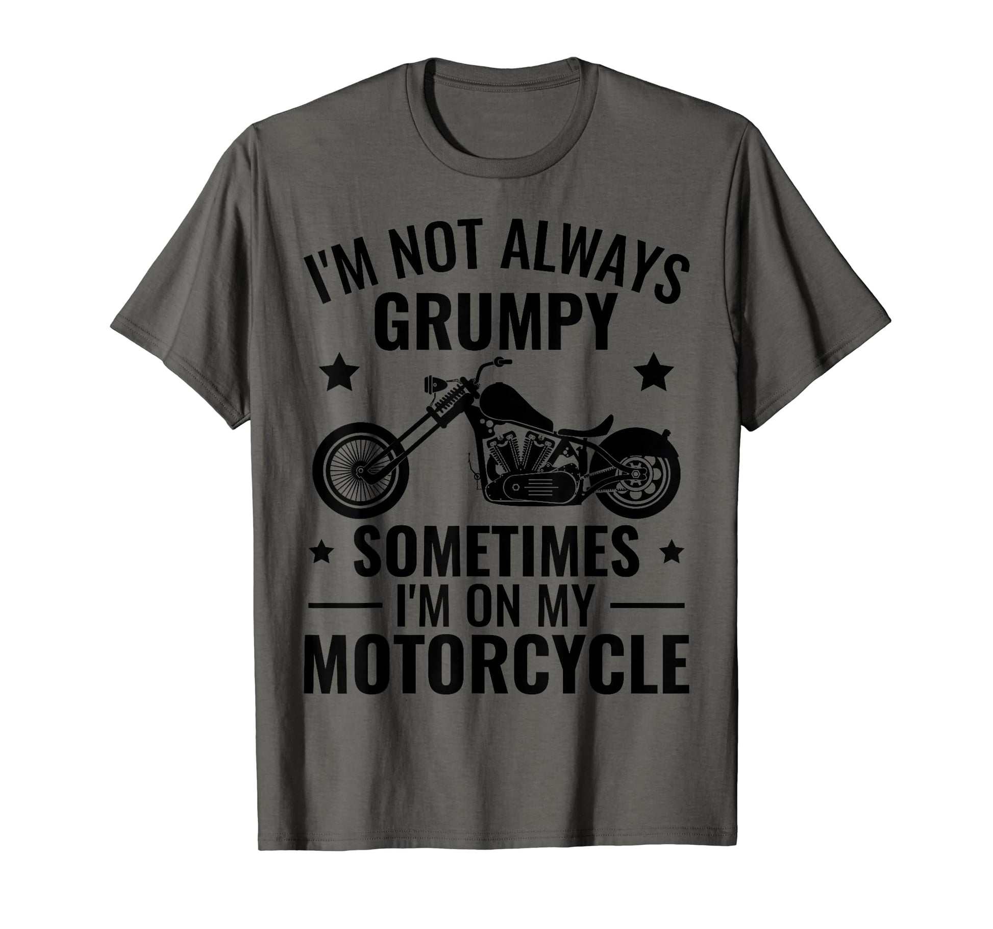 Im Not Always Grumpy Sometimes Im My T-Shirt - Streetwear Style Unisex - T-Shirt, Sweatshirt, Hoodie