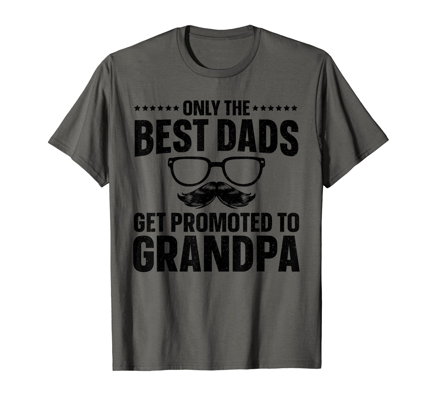 Only Best Dads Get Promoted To T-Shirt - Aesthetic Graphic Men Women - T-Shirt, Sweatshirt, Hoodie