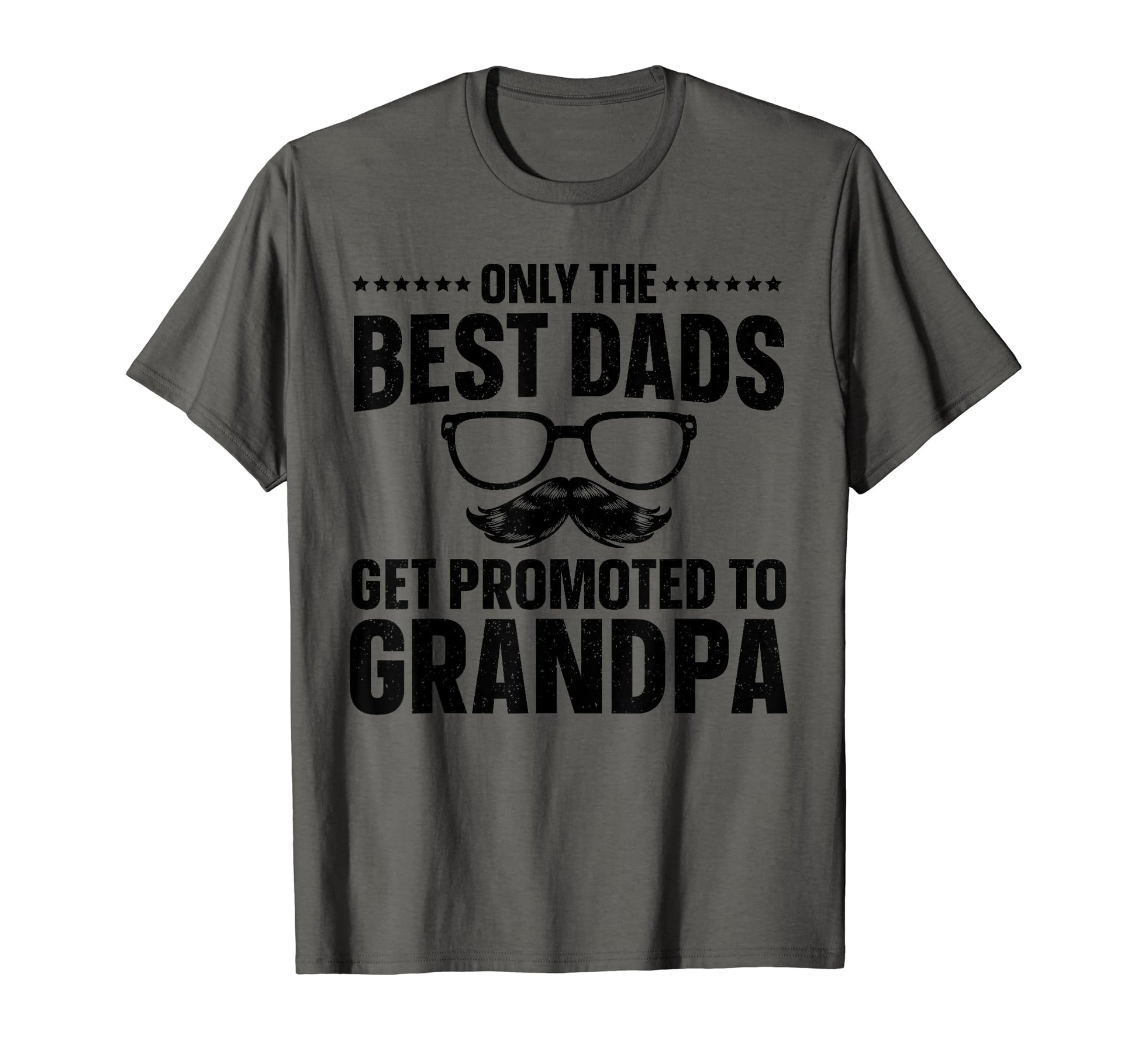 Only Best Dads Get Promoted To T-Shirt - Aesthetic Graphic Men Women - T-Shirt, Sweatshirt, Hoodie
