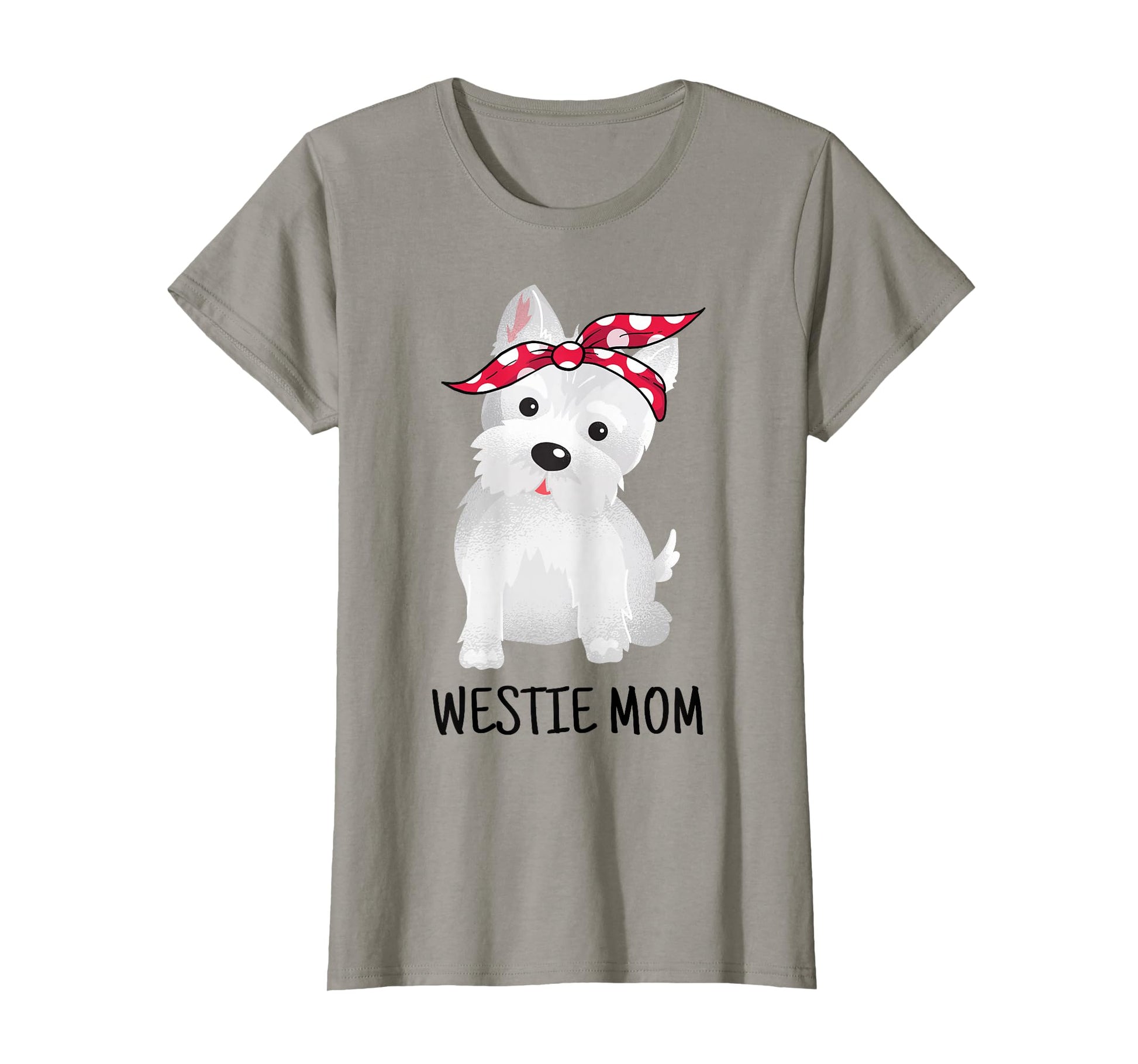 Westie Mom West Highland White T-Shirt - Casual Everyday Wear Unisex - T-Shirt, Sweatshirt, Hoodie