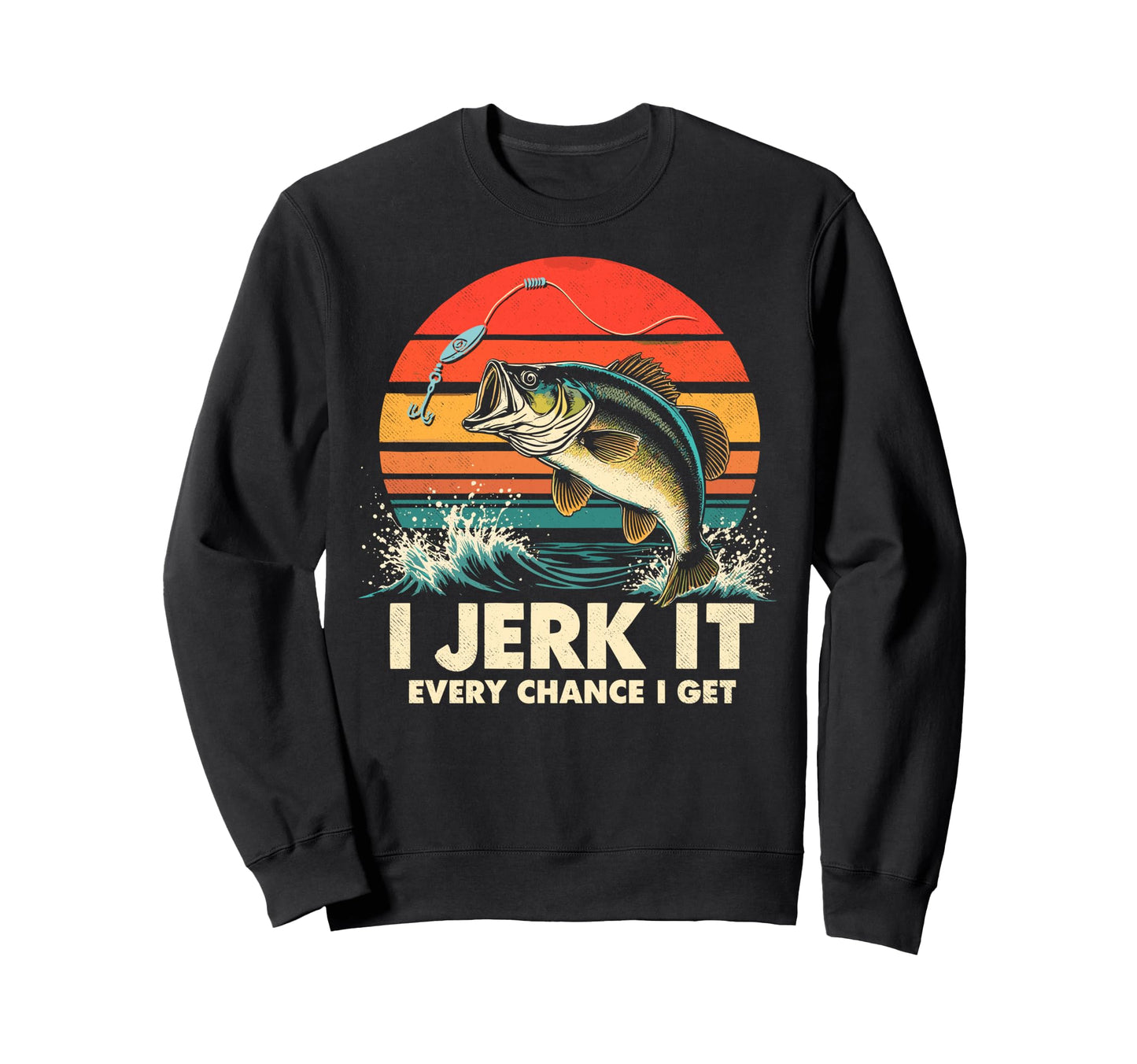 Master Baiter I Jerk It Every Sweatshirt - Streetwear Style Men Women - T-Shirt, Sweatshirt, Hoodie