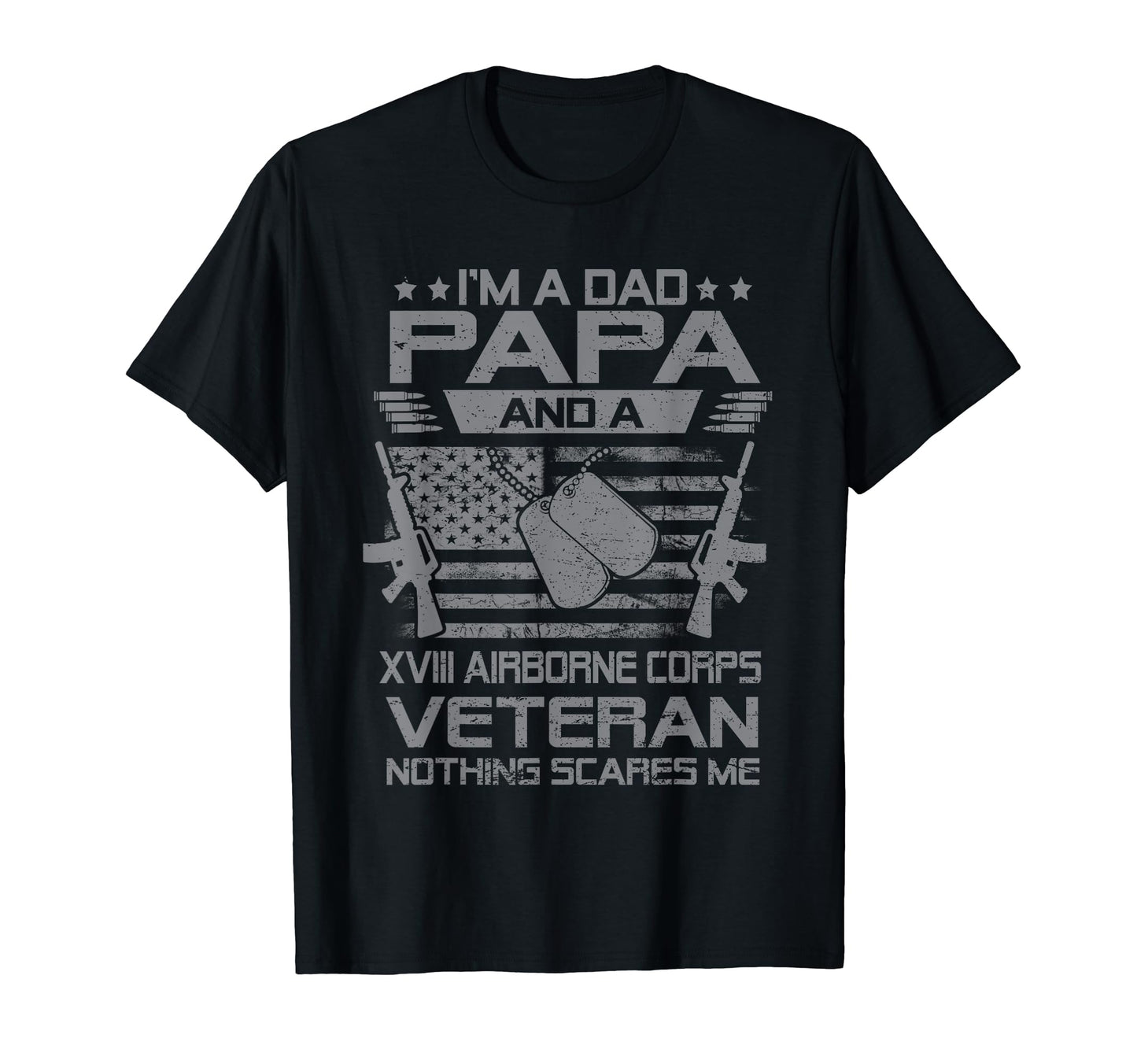 Im Dad Papa And Xviii Airborne Corps T-Shirt - Novelty Apparel for Adults - T-Shirt, Sweatshirt, Hoodie