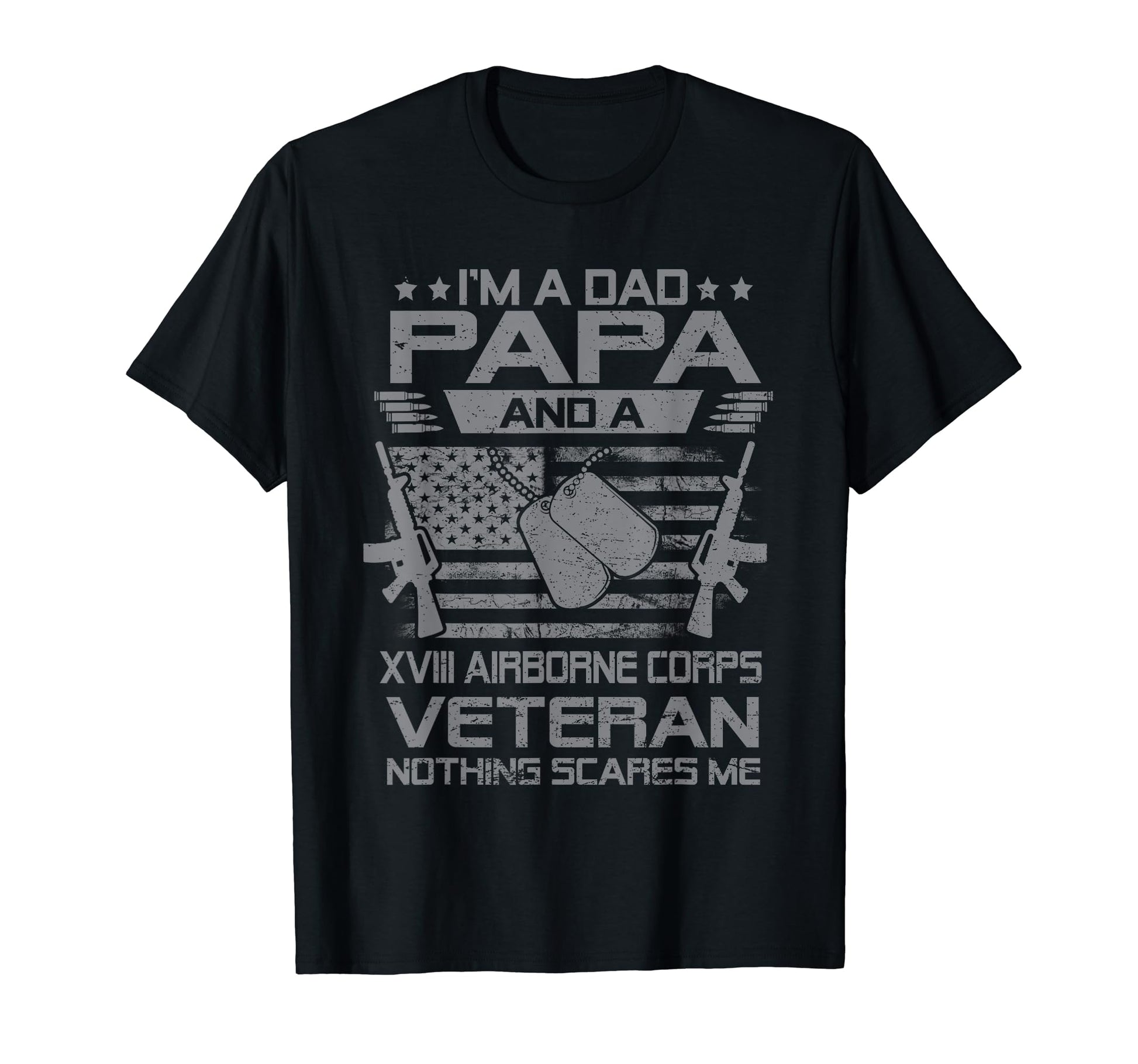 Im Dad Papa And Xviii Airborne Corps T-Shirt - Novelty Apparel for Adults - T-Shirt, Sweatshirt, Hoodie