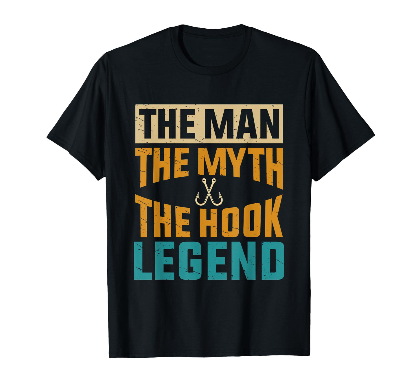 Legend Myth Hook Dad Fishing Fathers T-Shirt - Aesthetic Graphic Men Women - T-Shirt, Sweatshirt, Hoodie