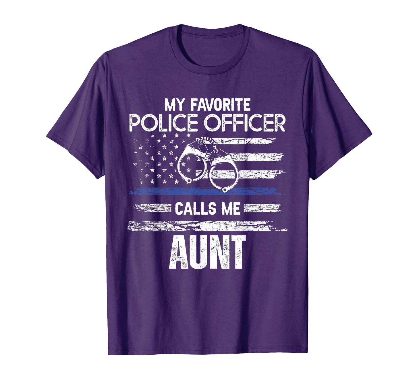 My Favorite Police Officer Calls Me Aunt T-Shirt - Graphic Print for Adults - T-Shirt, Sweatshirt, Hoodie
