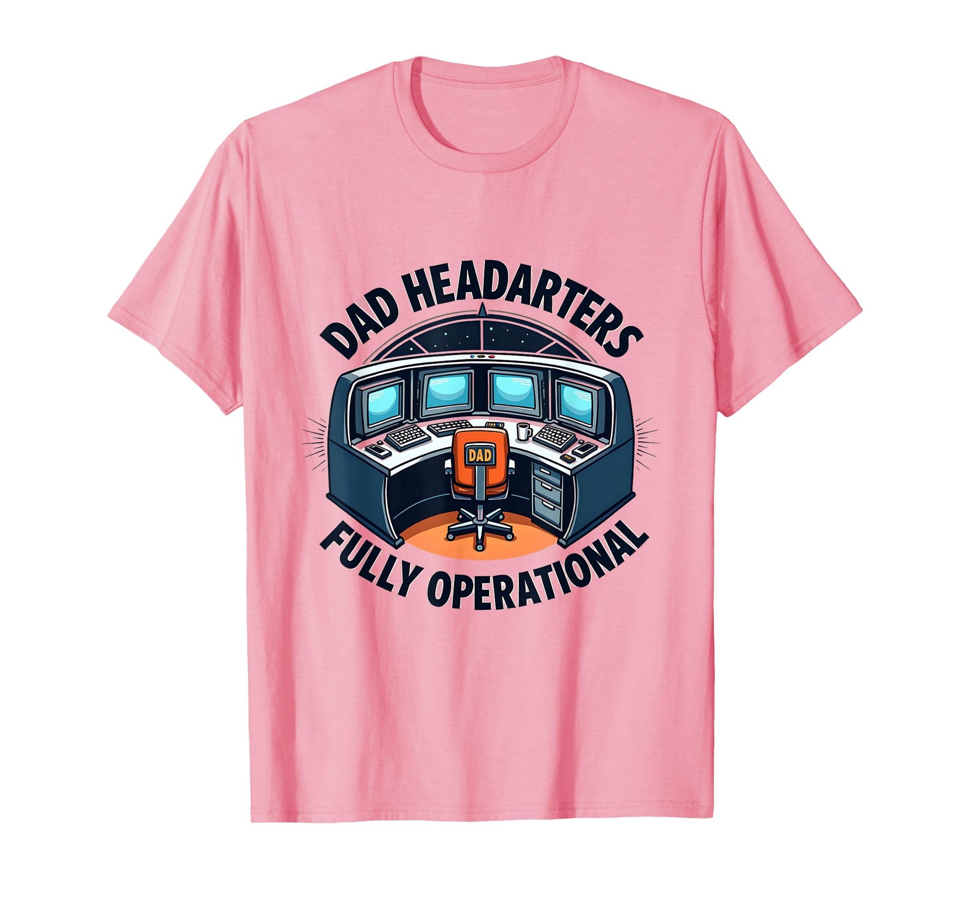Dad Headquarters Fully Operational T-Shirt - Unique Graphic Unisex - T-Shirt, Sweatshirt, Hoodie
