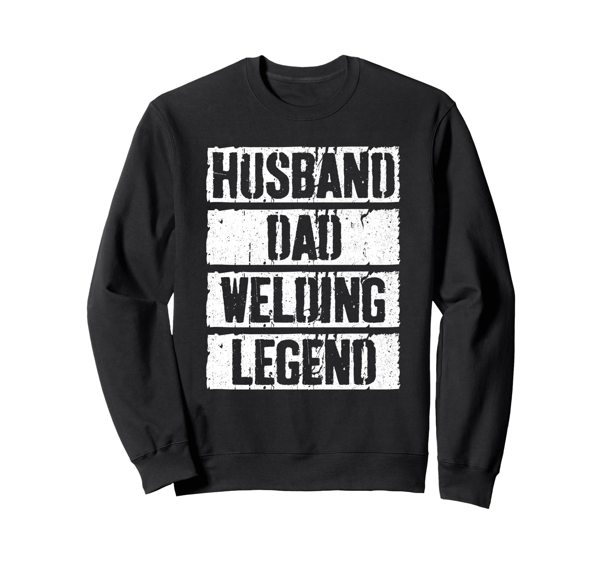 Husband Dad Welding Legend Sweatshirt - Casual Everyday Wear for Adults - T-Shirt, Sweatshirt, Hoodie