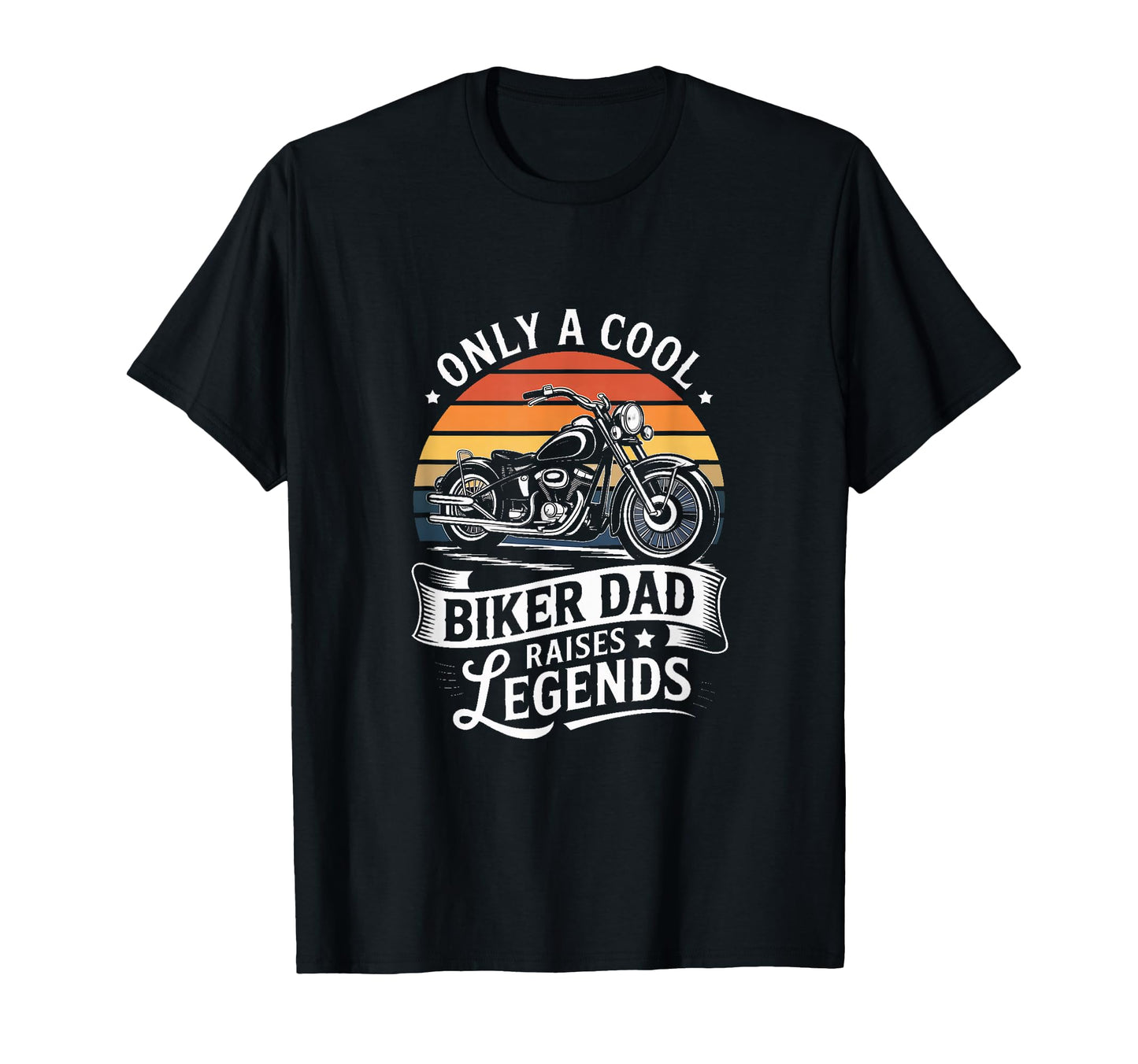 Only Biker Dad Raises Legends Motorcycle T-Shirt - Trendy Graphic Unisex - T-Shirt, Sweatshirt, Hoodie