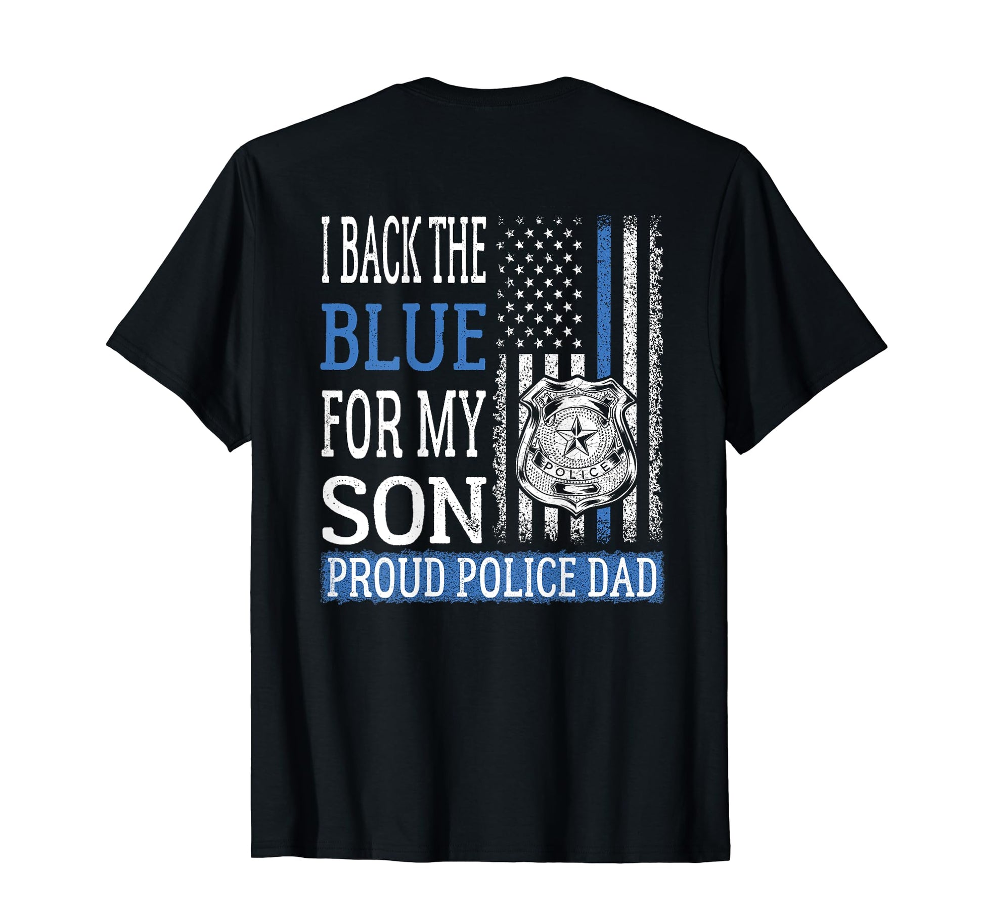 Mens I Back Blue My Son Proud Police T-Shirt - Streetwear Style Men Women - T-Shirt, Sweatshirt, Hoodie