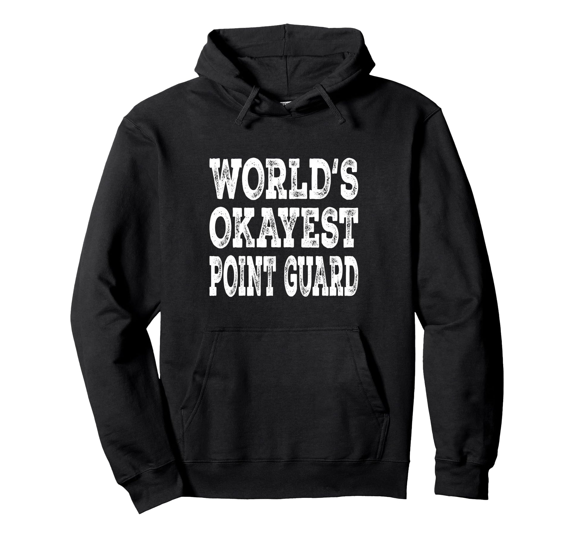 Worlds Okayest Point Guard Funny Hoodie - Casual Everyday Wear Unisex - T-Shirt, Sweatshirt, Hoodie