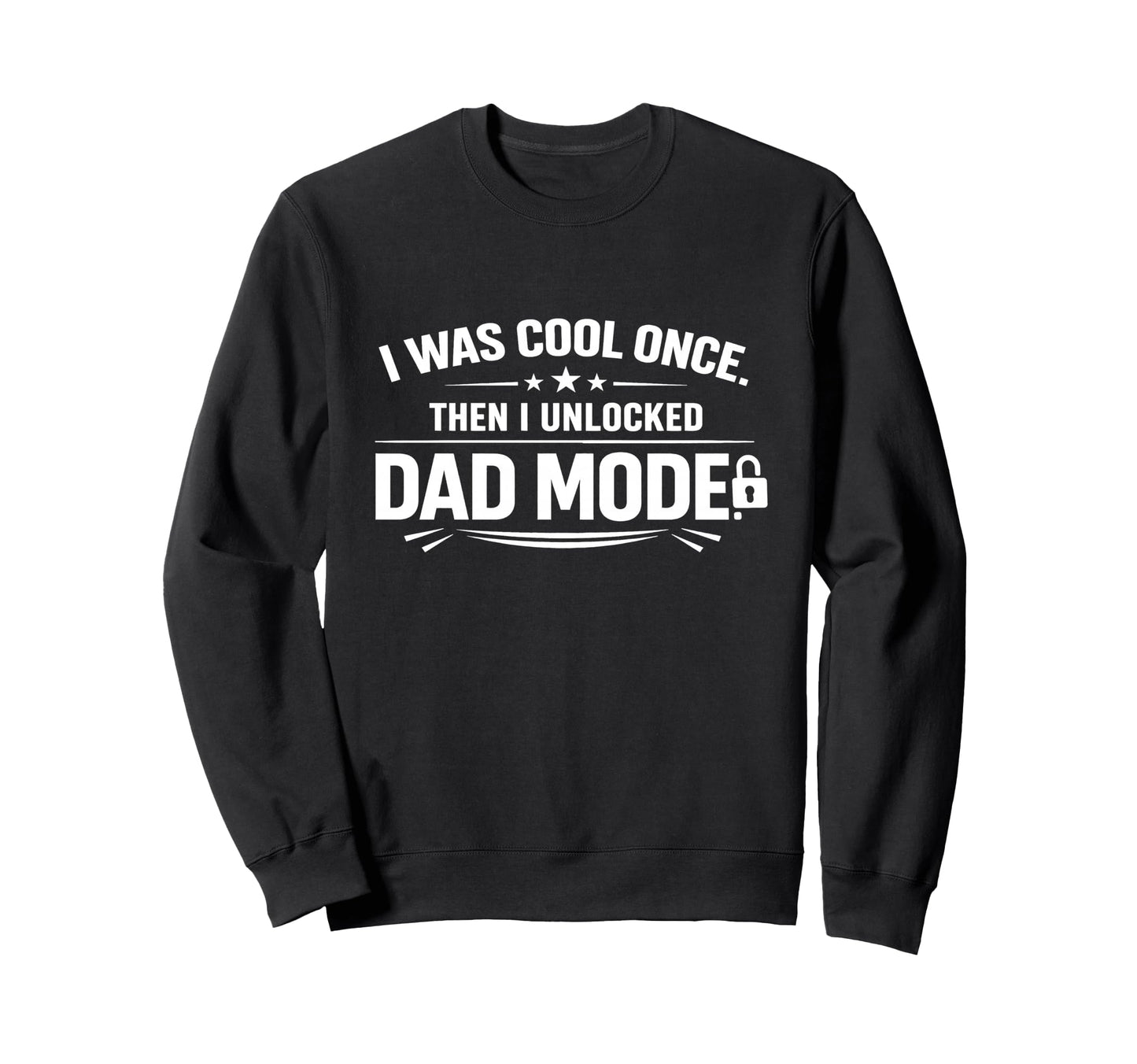 Funny Fathers I Was Once Then I Sweatshirt - Streetwear Style for Adults - T-Shirt, Sweatshirt, Hoodie