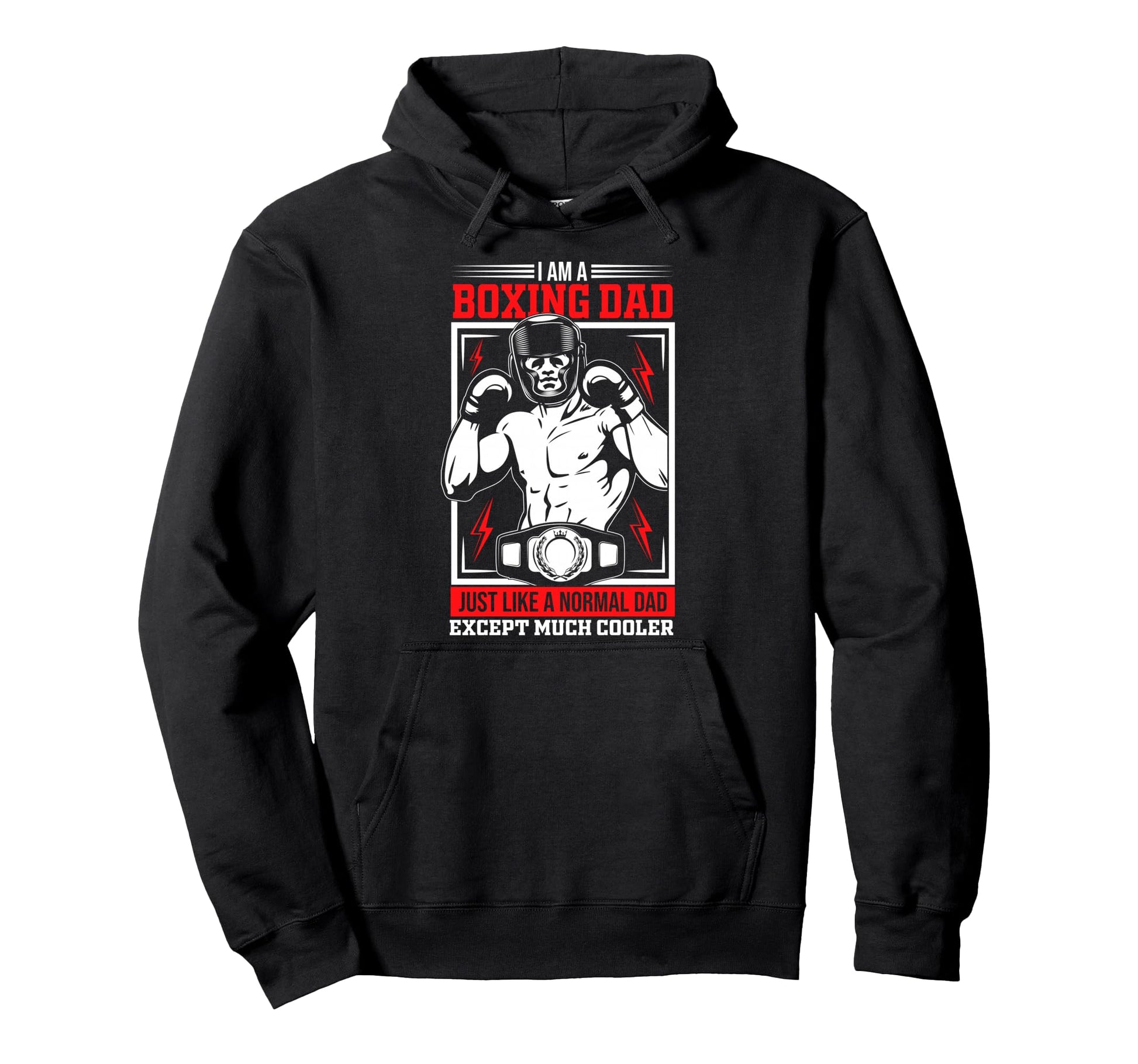 I Am Boxing Dad Just Like Normal Dad Hoodie - Novelty Apparel Unisex - T-Shirt, Sweatshirt, Hoodie