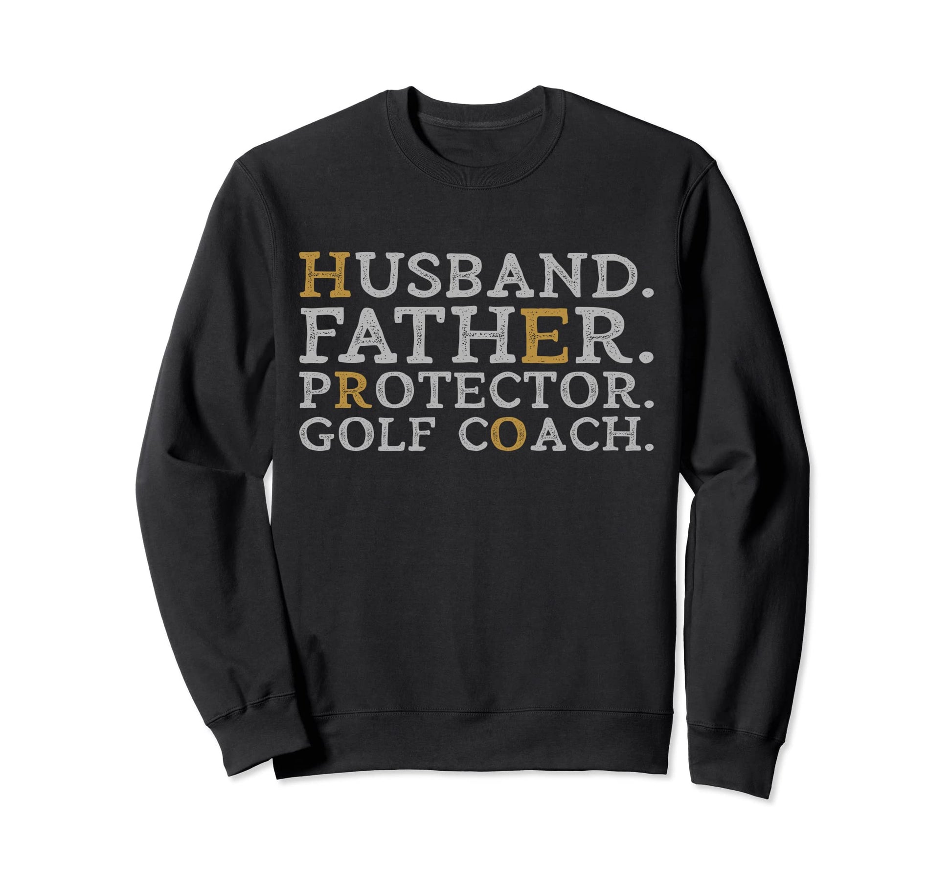Husband Father Protector Golf Coach Sweatshirt - Unique Graphic for Adults - T-Shirt, Sweatshirt, Hoodie