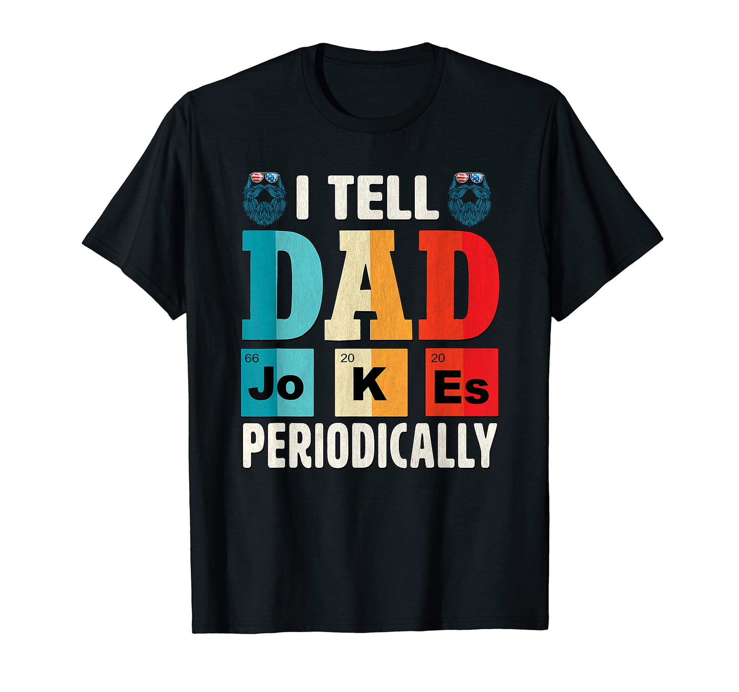 Mens I Tell Dad Jokes Periodically T-Shirt - Streetwear Style for Adults - T-Shirt, Sweatshirt, Hoodie