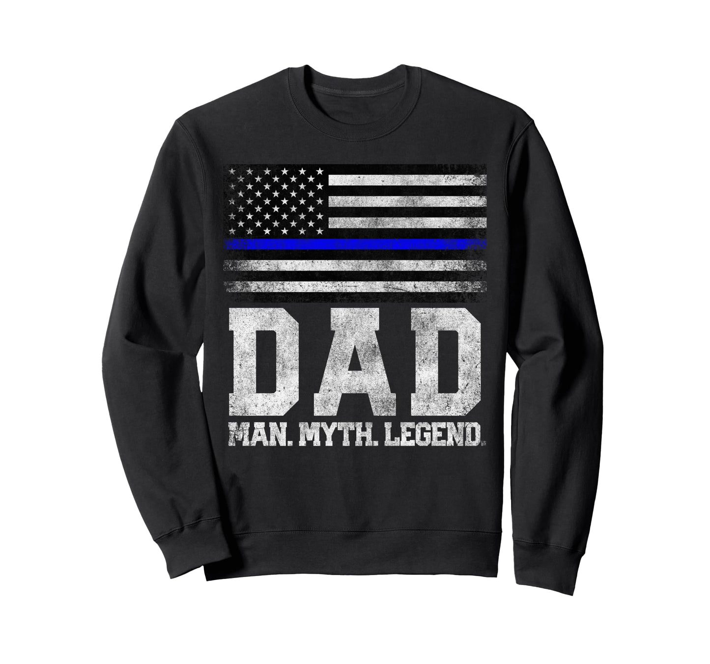Dad Myth Legend Fathers Day 4Th July Sweatshirt - Streetwear Style Unisex - T-Shirt, Sweatshirt, Hoodie