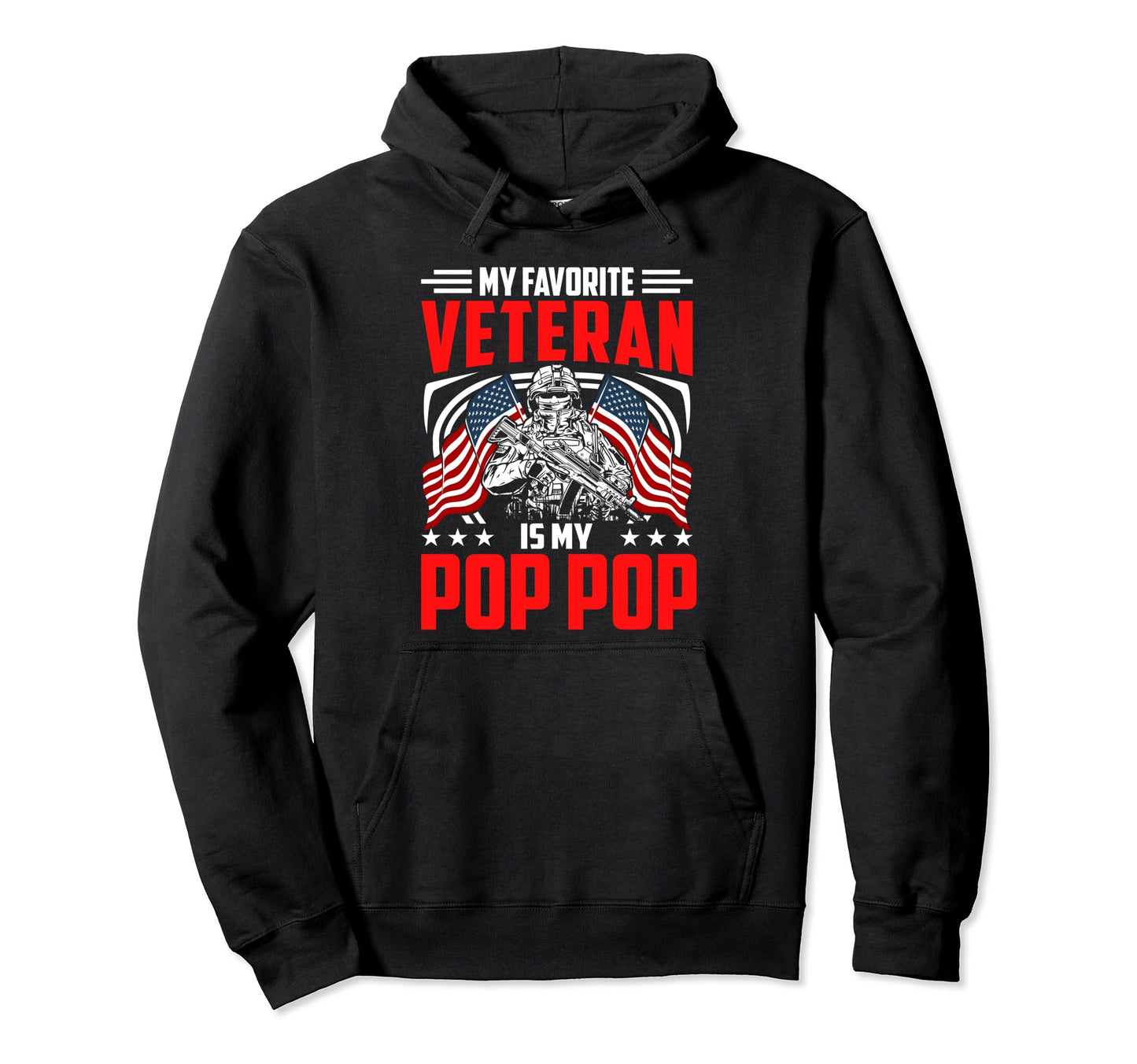 My Favorite Veteran Is My Pop Pop Hoodie - Casual Everyday Wear for Adults - T-Shirt, Sweatshirt, Hoodie