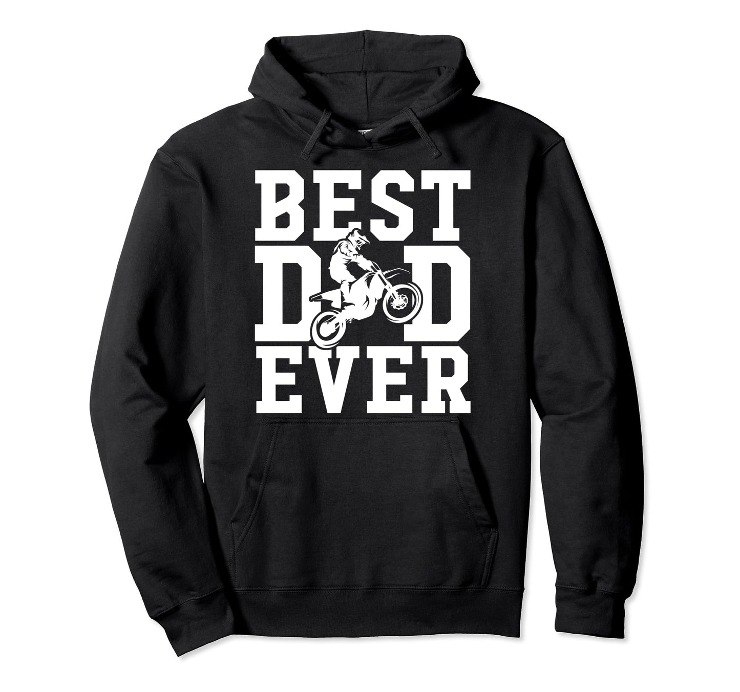 Best Dad Ever Gift Dirt Bikers Hoodie - Fun Novelty Design Men Women - T-Shirt, Sweatshirt, Hoodie