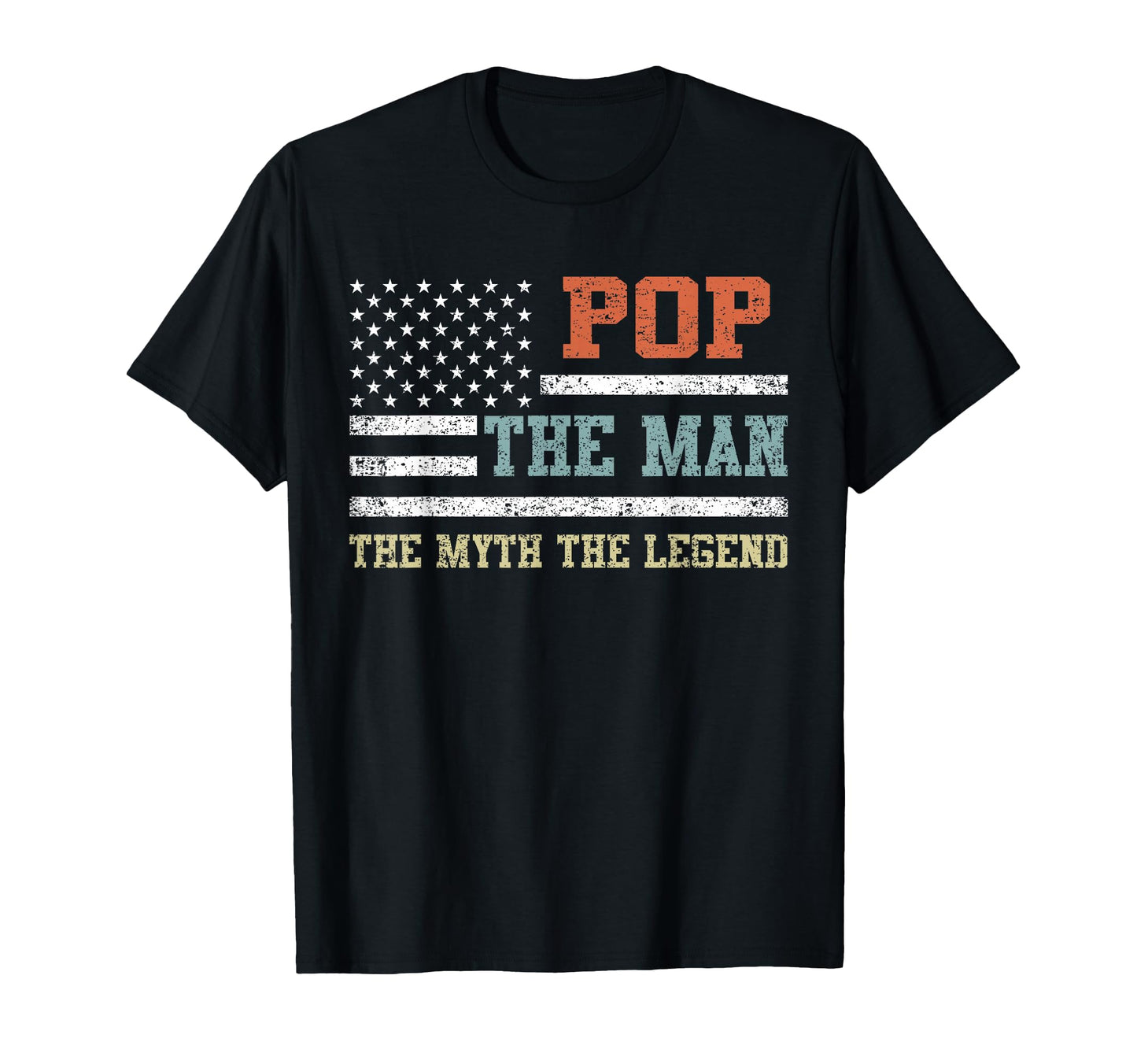 Pop Myth Legend Us Flag Fathers Day T-Shirt - Trendy Graphic Men Women - T-Shirt, Sweatshirt, Hoodie