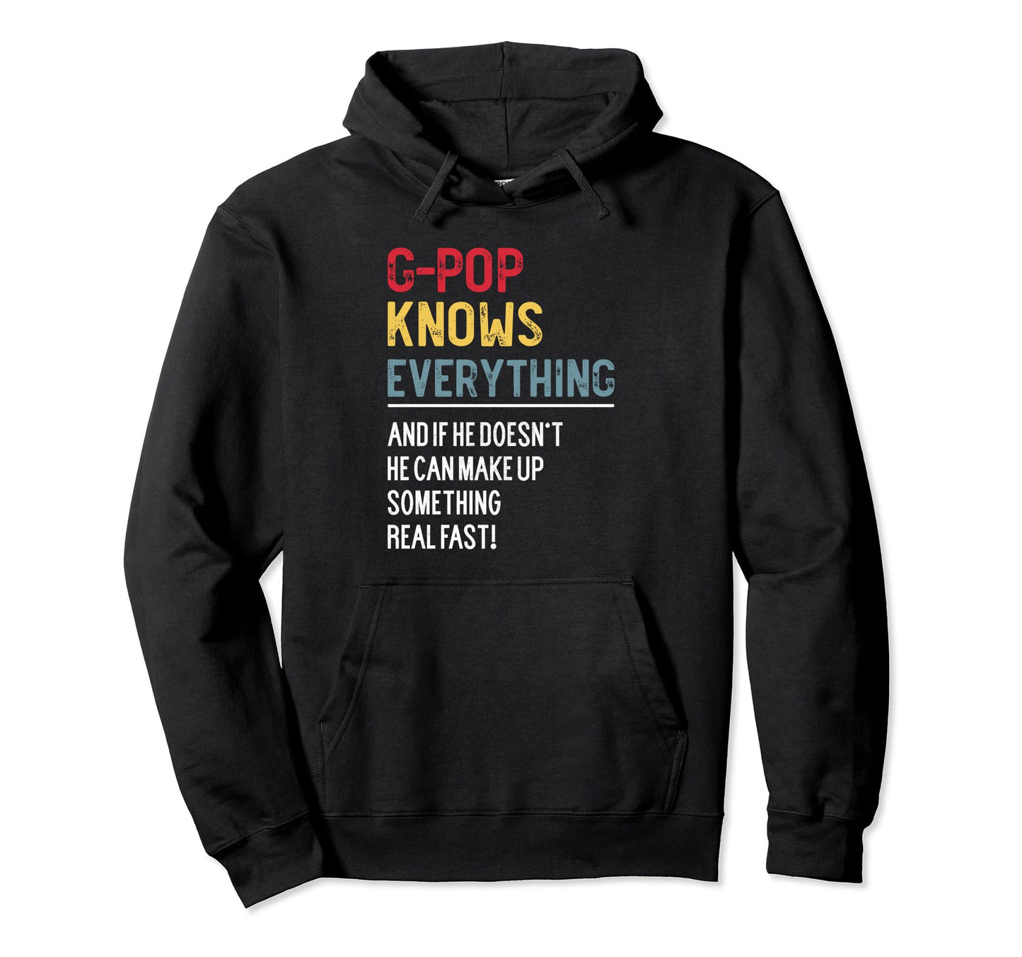 Funny G Pop Knows Everything Fathers Day Hoodie - Unique Graphic Unisex - T-Shirt, Sweatshirt, Hoodie
