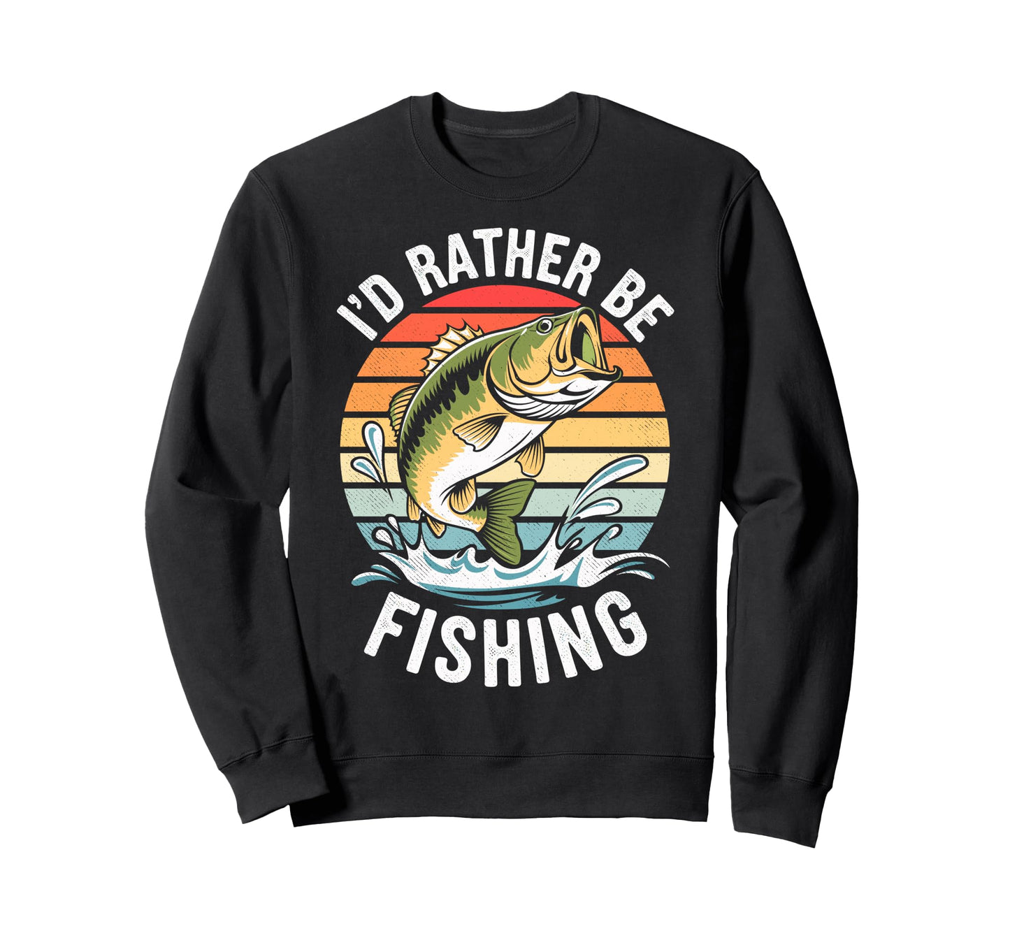 Id Rather Be Fishing Fish Fan Fisherman Sweatshirt - Trendy Graphic Unisex - T-Shirt, Sweatshirt, Hoodie