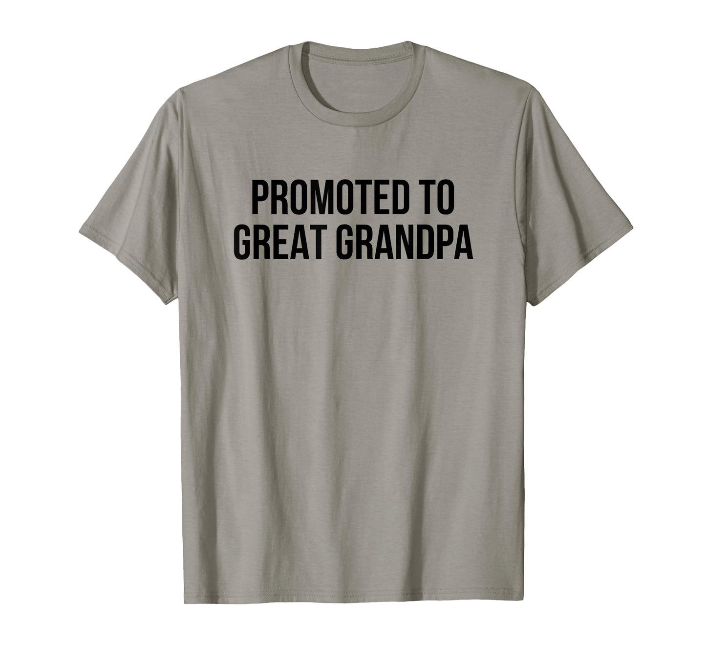 Promoted To Great Grandpa T-Shirt - Novelty Apparel for Adults - T-Shirt, Sweatshirt, Hoodie