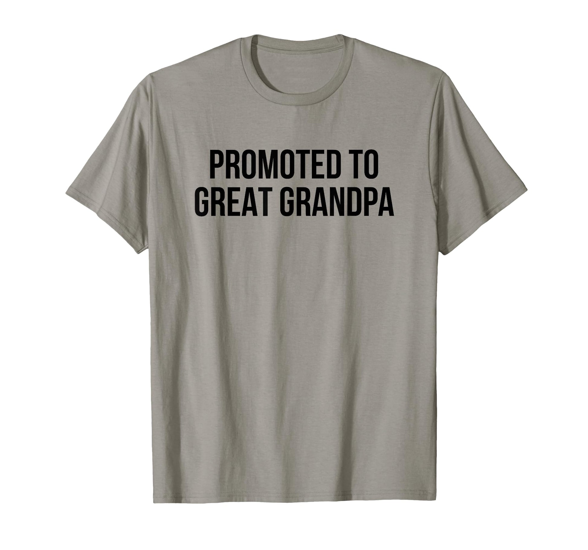 Promoted To Great Grandpa T-Shirt - Novelty Apparel for Adults - T-Shirt, Sweatshirt, Hoodie