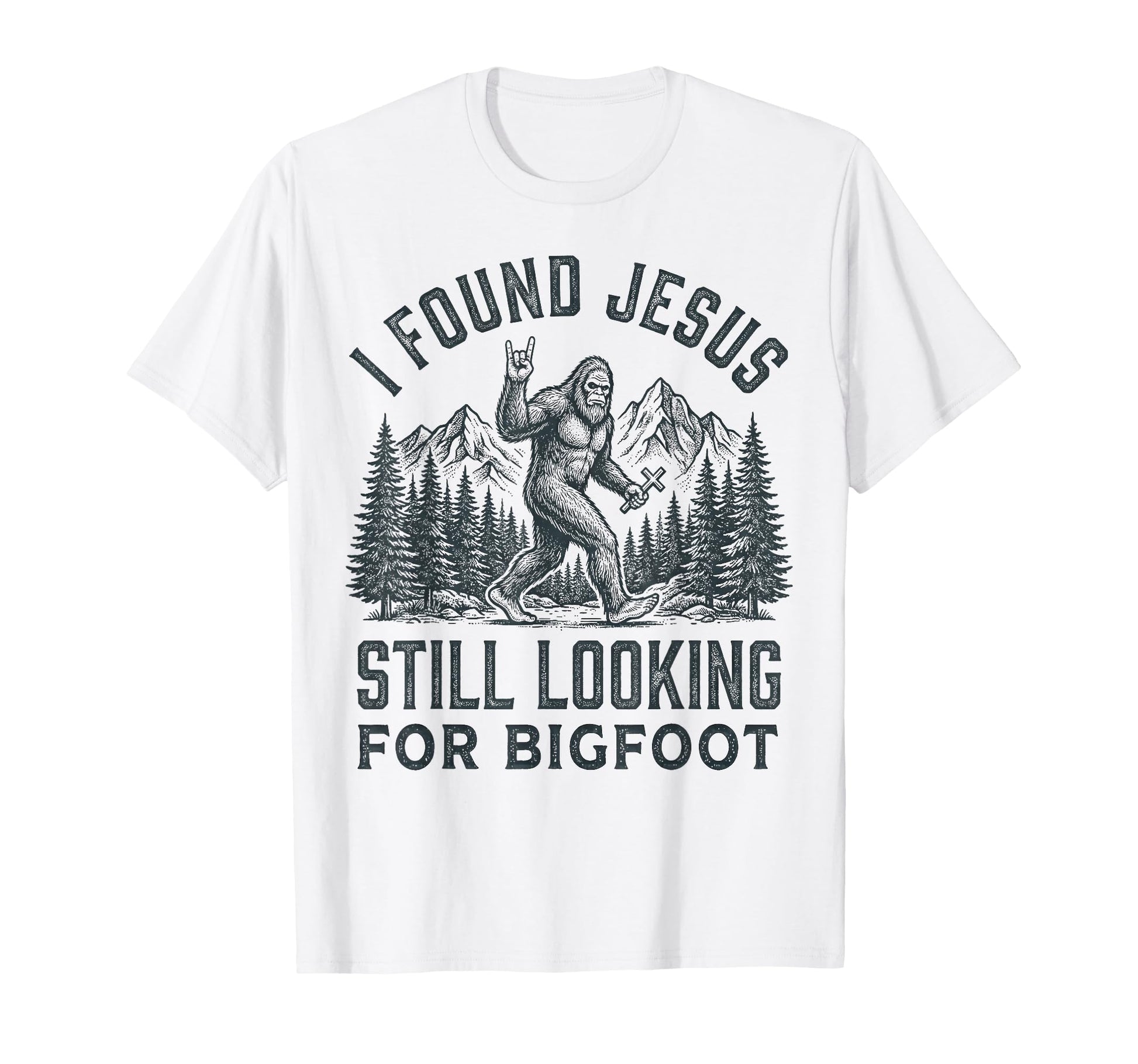 I Found Jesus Still Looking Bigfoot T-Shirt - Custom Art Print Unisex - T-Shirt, Sweatshirt, Hoodie