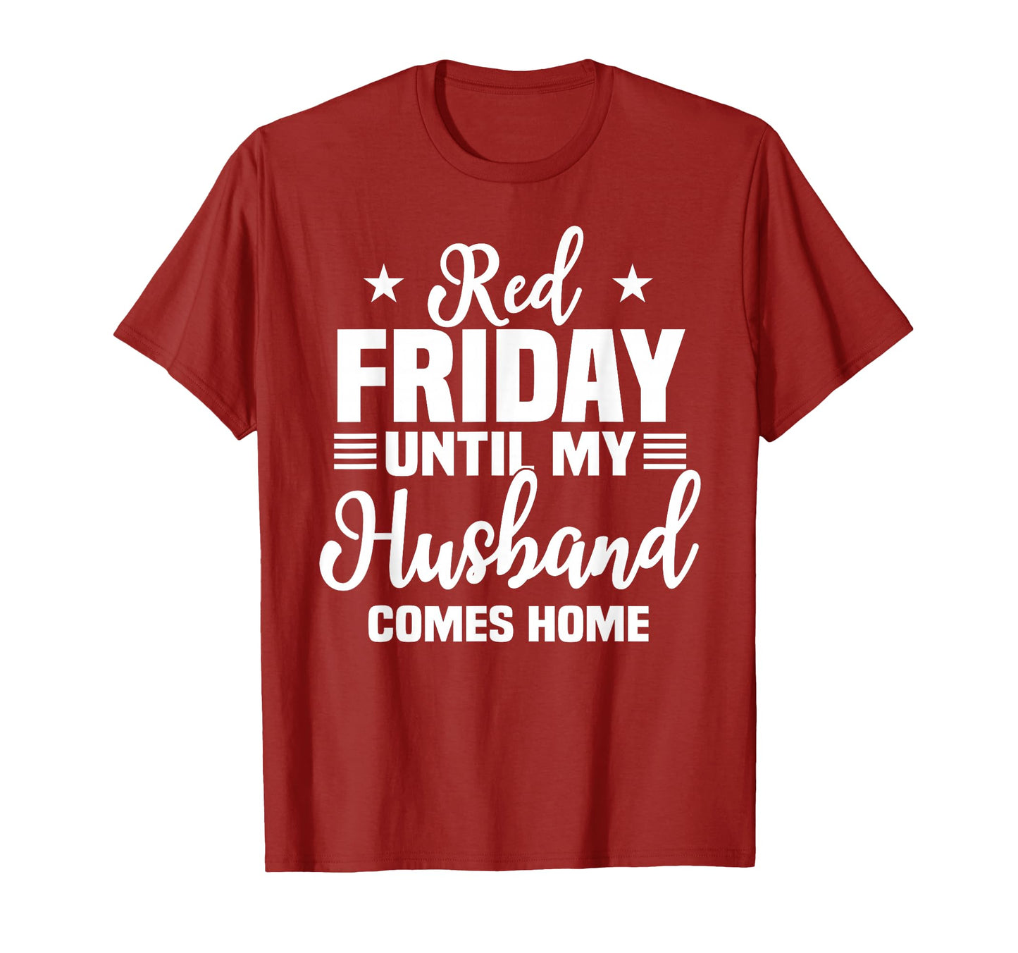 Red Friday Until My Husband Comes Home T-Shirt - Unique Graphic Men Women - T-Shirt, Sweatshirt, Hoodie