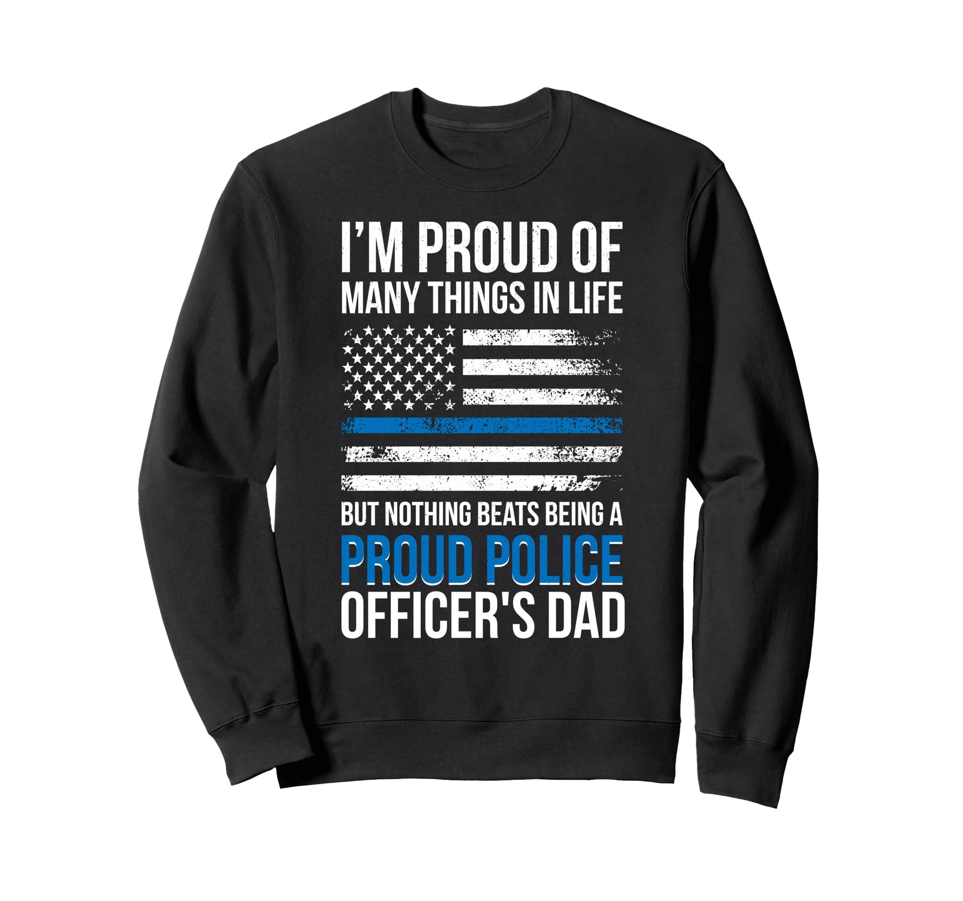 Being Proud Police Officer Dad Sweatshirt - Minimalist Print Men Women - T-Shirt, Sweatshirt, Hoodie