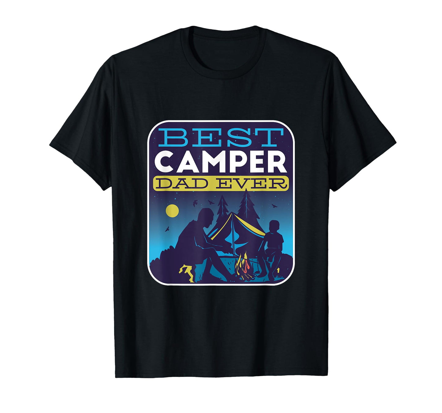 Best Camper Dad Ever Fathersday Summer T-Shirt - Unique Graphic Men Women - T-Shirt, Sweatshirt, Hoodie