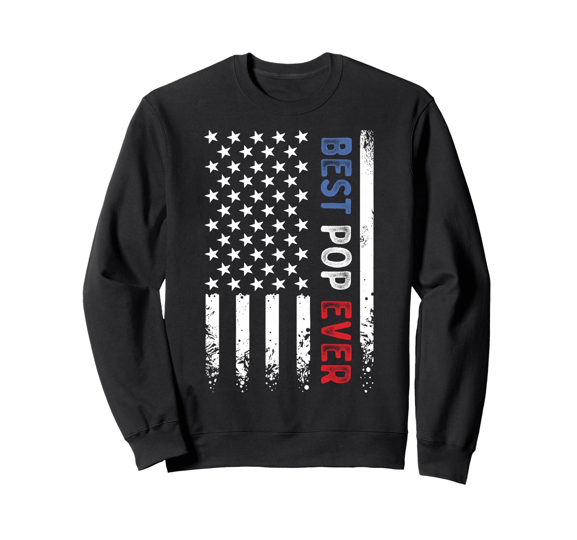 Fathers Day Best Pop Ever American Sweatshirt - Minimalist Print Men Women - T-Shirt, Sweatshirt, Hoodie