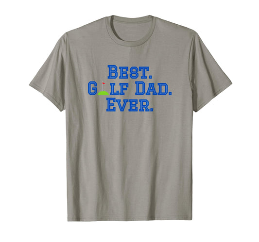 Best Golf Dad Ever T-Shirt - Custom Art Print Unisex - T-Shirt, Sweatshirt, Hoodie