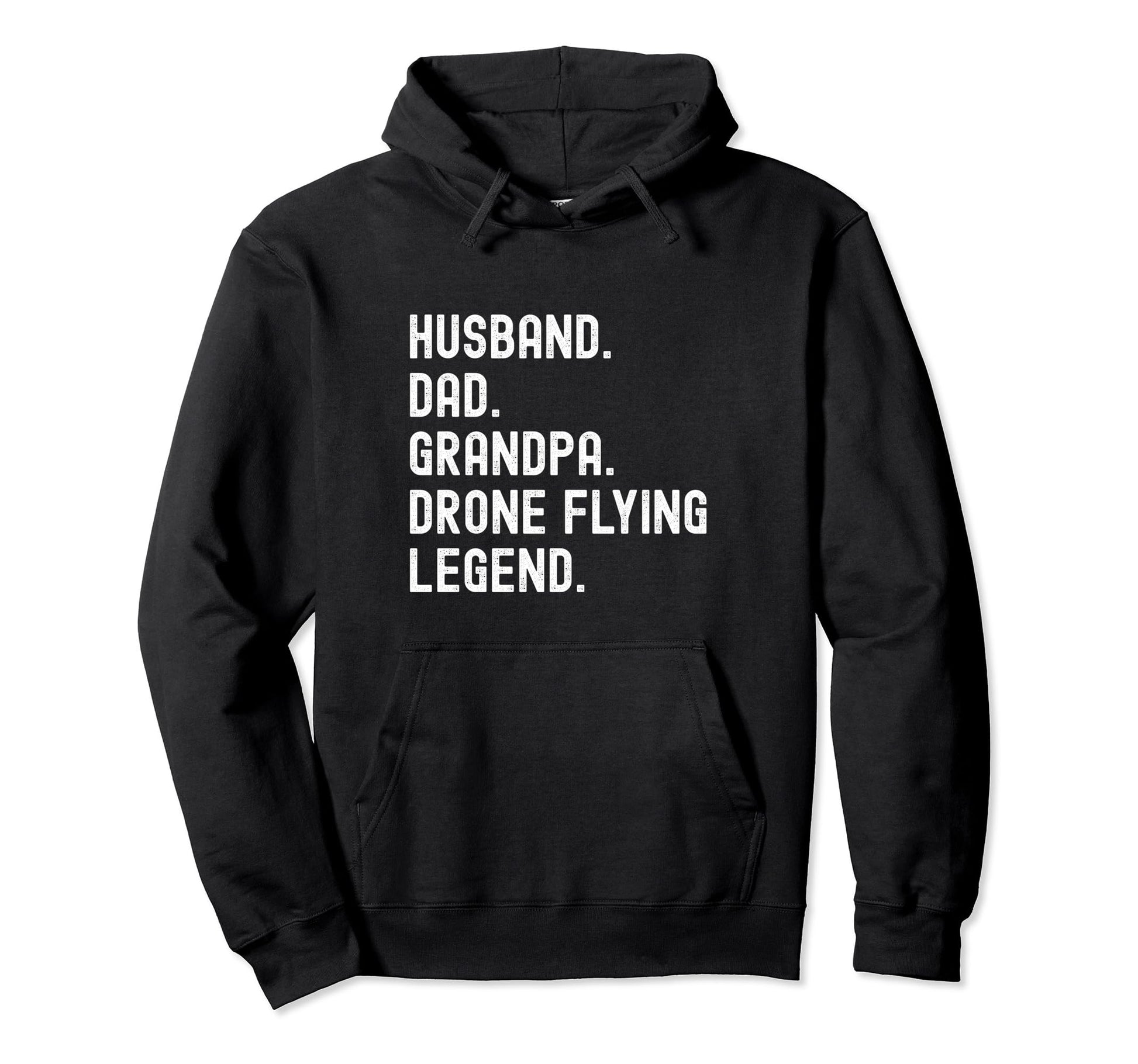 Drone Flying Legend Husband Dad Hoodie - Casual Everyday Wear Unisex - T-Shirt, Sweatshirt, Hoodie