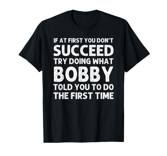 Bobby Gift Name Personalized Birthday T-Shirt - Streetwear Style Men Women - T-Shirt, Sweatshirt, Hoodie