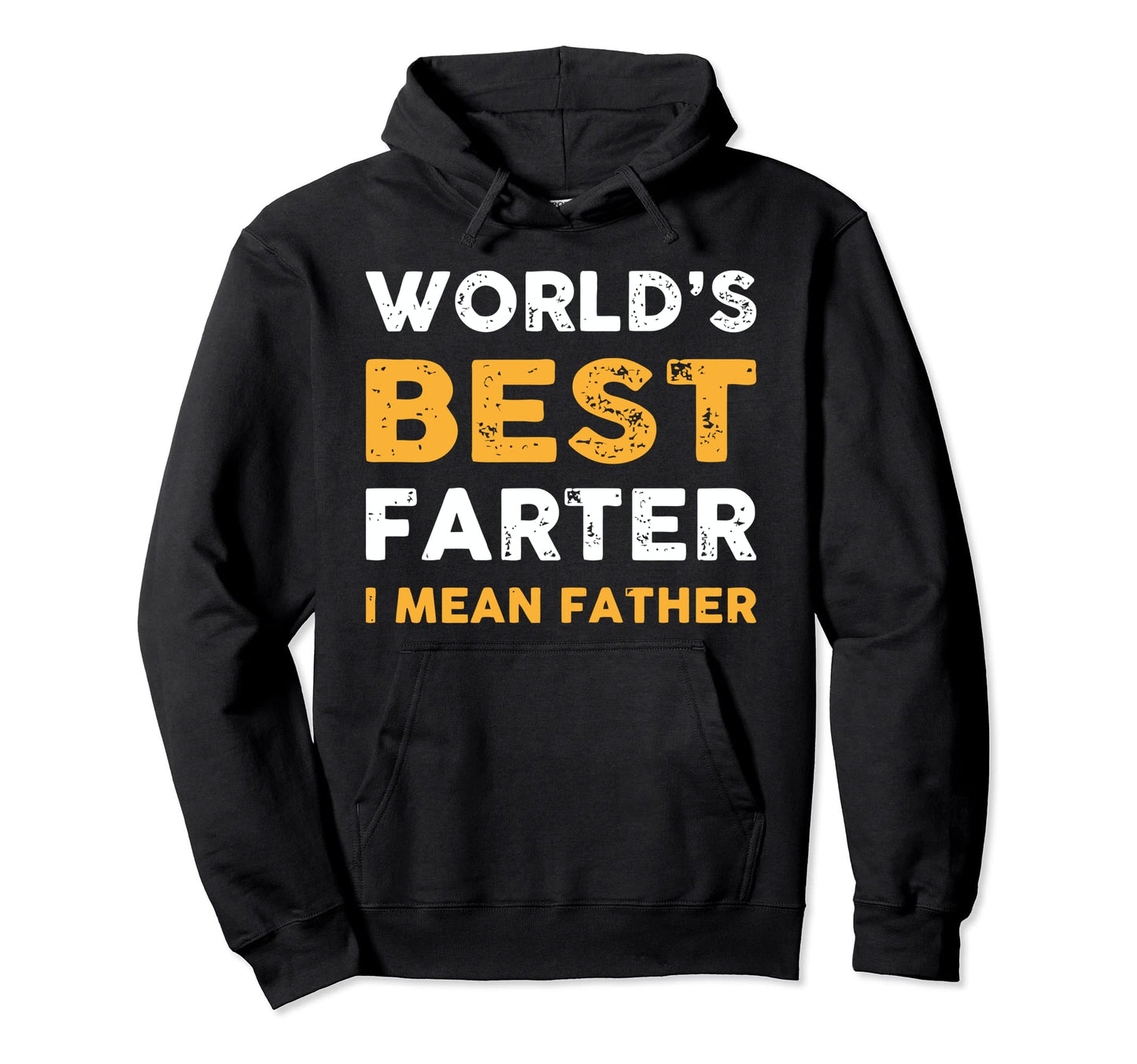 Worlds Best Farter I Mean Father Hoodie - Fun Novelty Design for Adults - T-Shirt, Sweatshirt, Hoodie