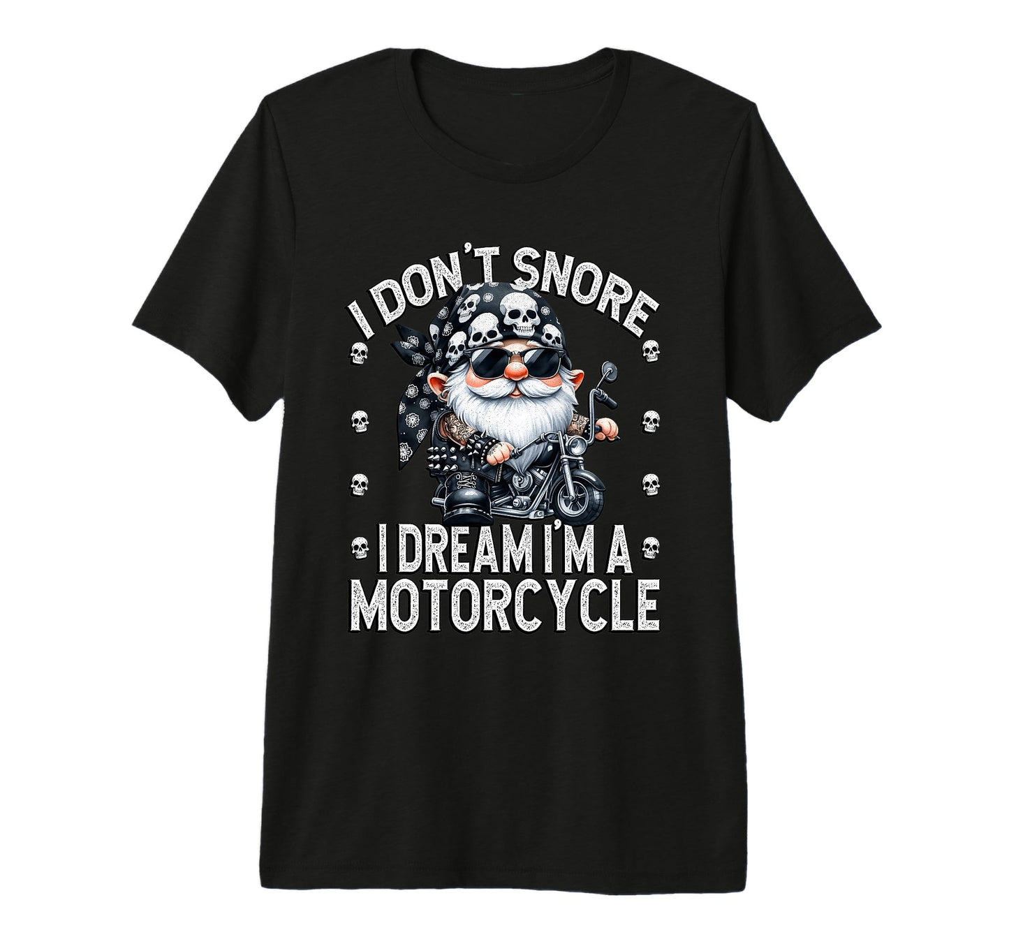 Biker Dad Gnome I Dont Snore I Dream Im T-Shirt - Trendy Graphic Unisex - T-Shirt, Sweatshirt, Hoodie