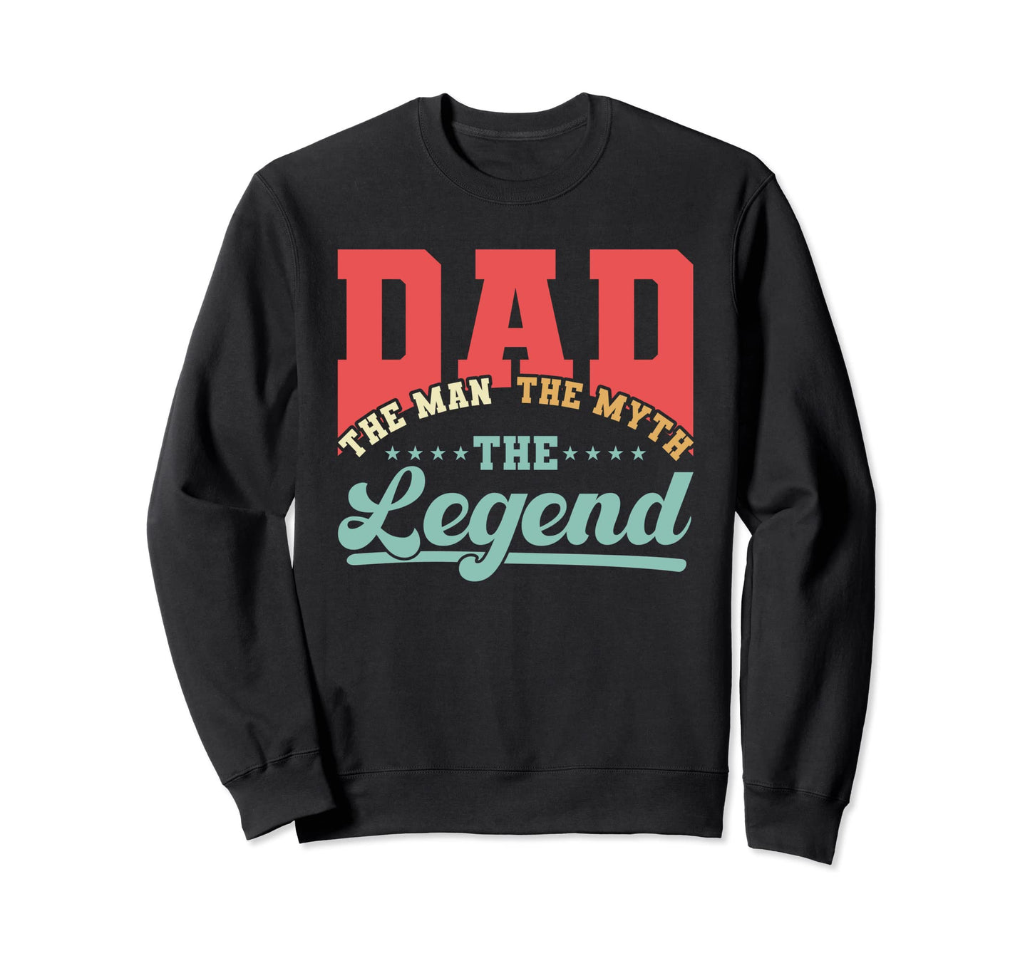 Dad Daddy Myth Legend Sweatshirt - Minimalist Print Men Women - T-Shirt, Sweatshirt, Hoodie