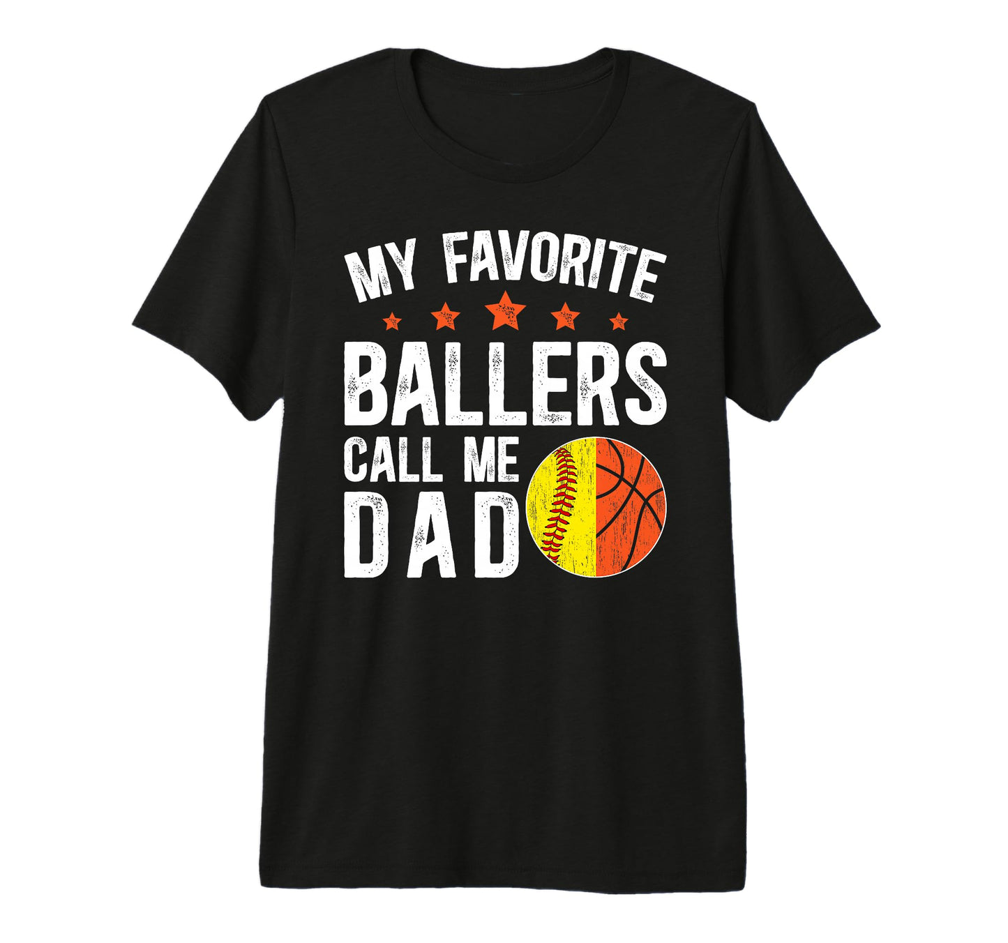 Mens My Favorite Ballers Call Me Dad T-Shirt - Minimalist Print Unisex - T-Shirt, Sweatshirt, Hoodie