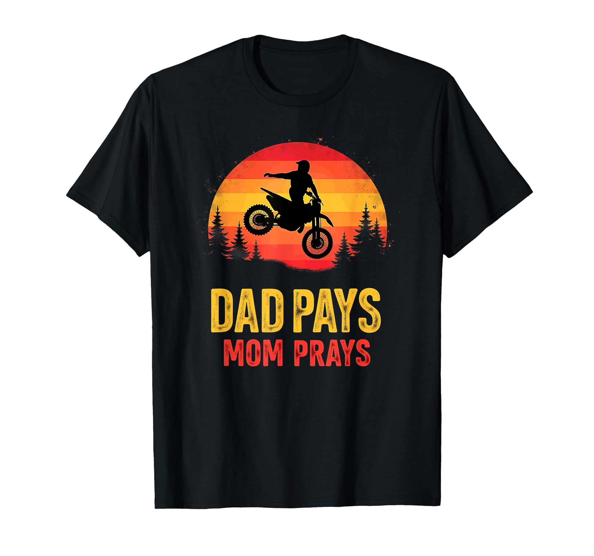 Dirt Bike Motocross Biker Dad Pays Mom T-Shirt - Graphic Print for Adults - T-Shirt, Sweatshirt, Hoodie