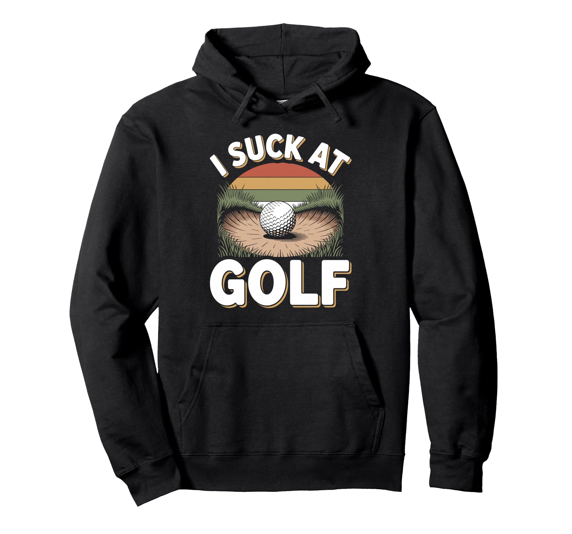 I Suck Golf Loser Dad Sarcastic Joke Hoodie - Minimalist Print Men Women - T-Shirt, Sweatshirt, Hoodie