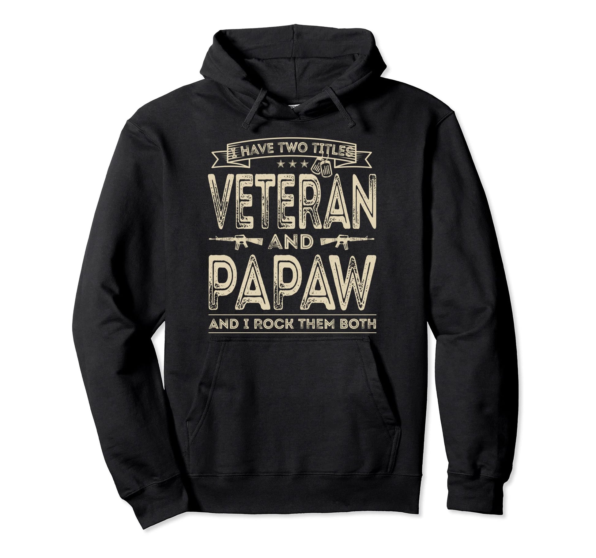 I Have Two Titles Veteran And Papaw Hoodie - Novelty Apparel for Adults - T-Shirt, Sweatshirt, Hoodie