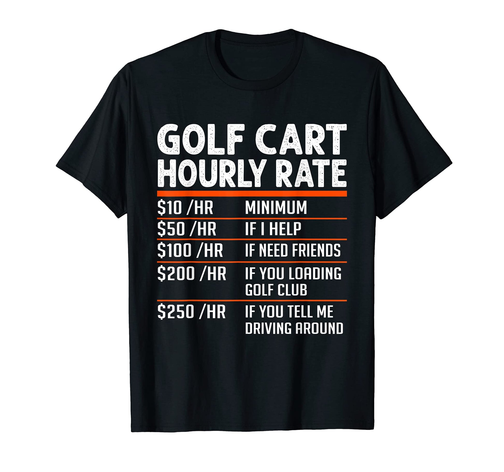 Funny Golf Cart Hourly Rate Golfer Dad T-Shirt - Aesthetic Graphic Unisex - T-Shirt, Sweatshirt, Hoodie