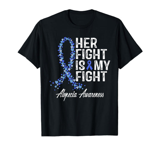 Alopecia Awareness Her Fight Is My T-Shirt - Trendy Graphic Men Women - T-Shirt, Sweatshirt, Hoodie