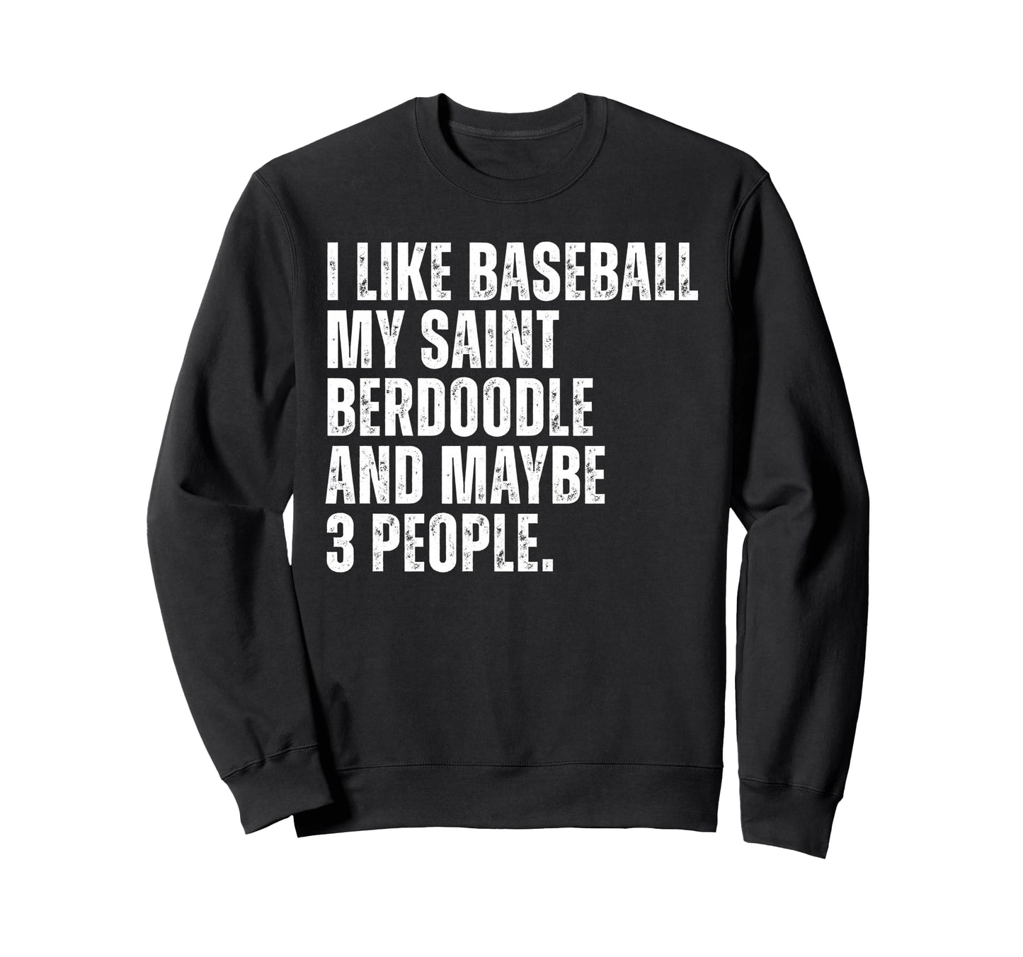 Saint Berdoodle Dog Owner I Like Sweatshirt - Minimalist Print Unisex - T-Shirt, Sweatshirt, Hoodie