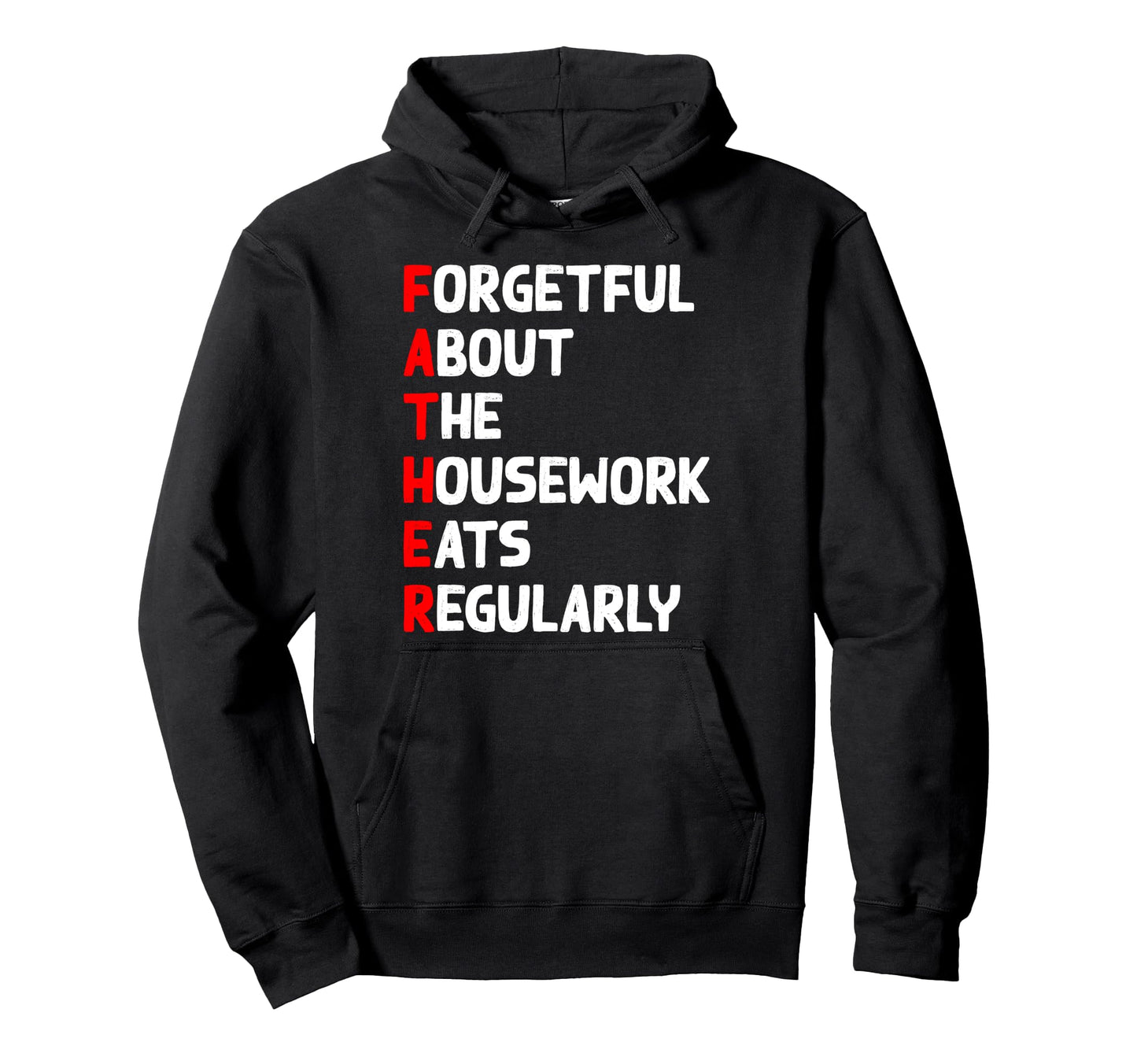 Funny Fathers Day Acronym Eats Hoodie - Casual Everyday Wear Men Women - T-Shirt, Sweatshirt, Hoodie