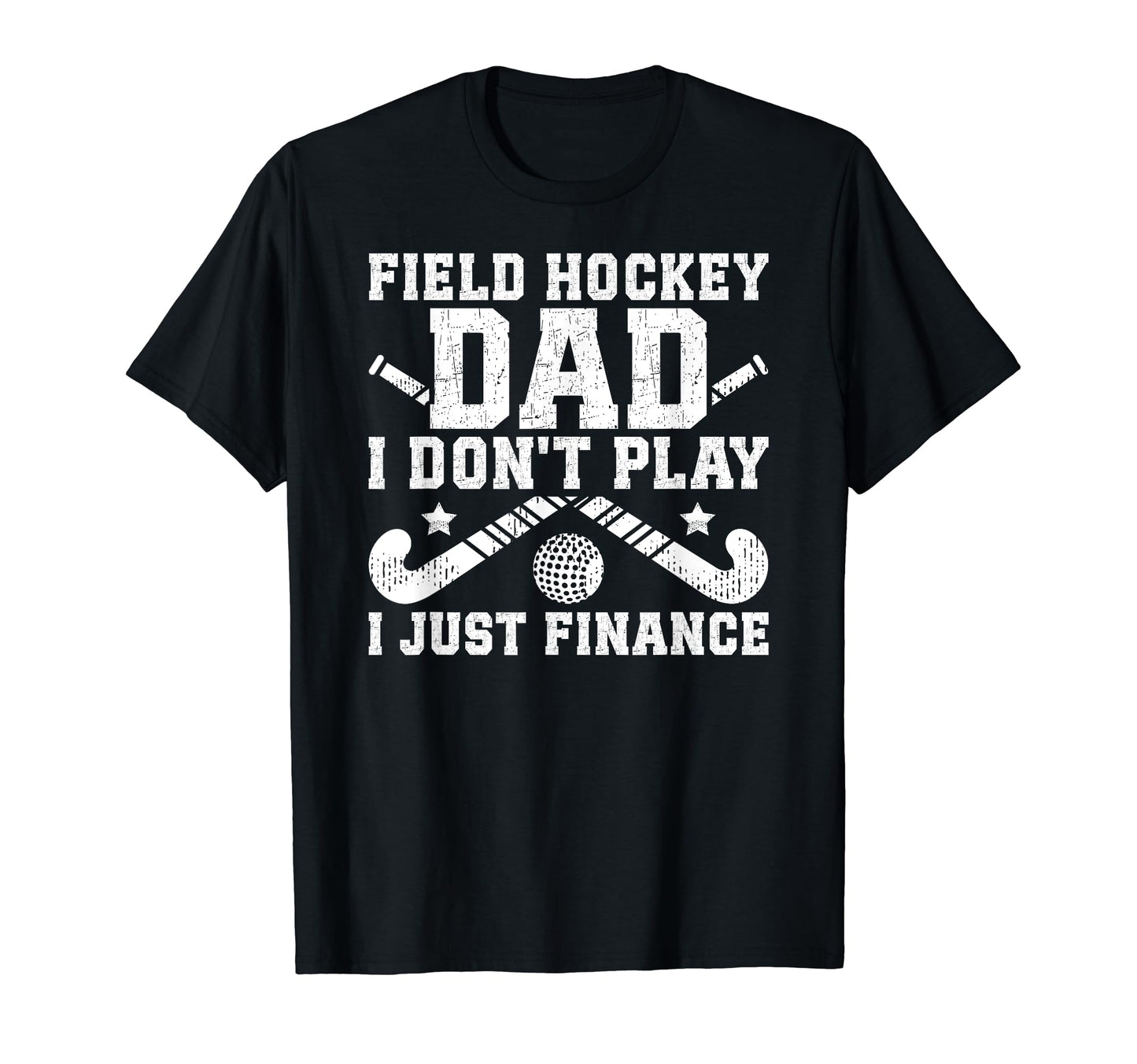 Field Hockey Dad Funny Father Field T-Shirt - Unique Graphic Men Women - T-Shirt, Sweatshirt, Hoodie